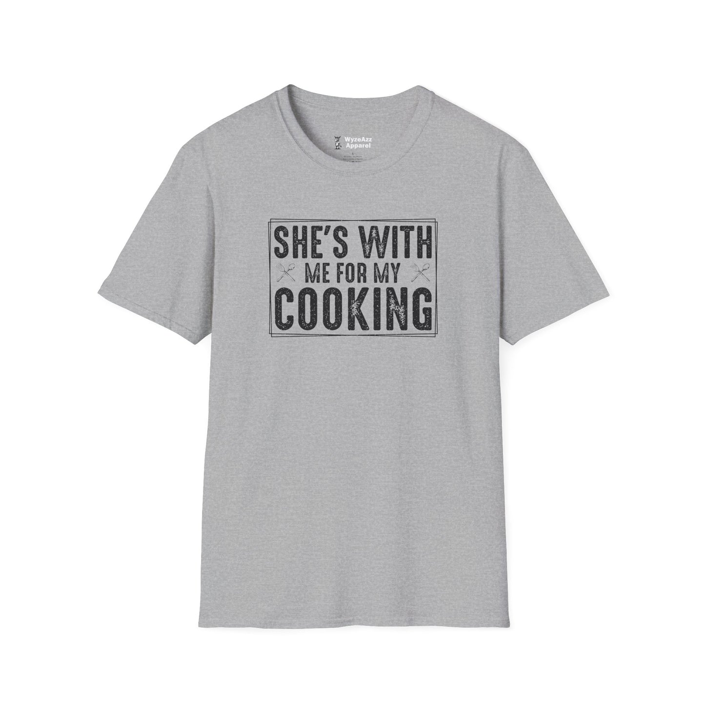 She's With Me For My Cooking T-Shirt