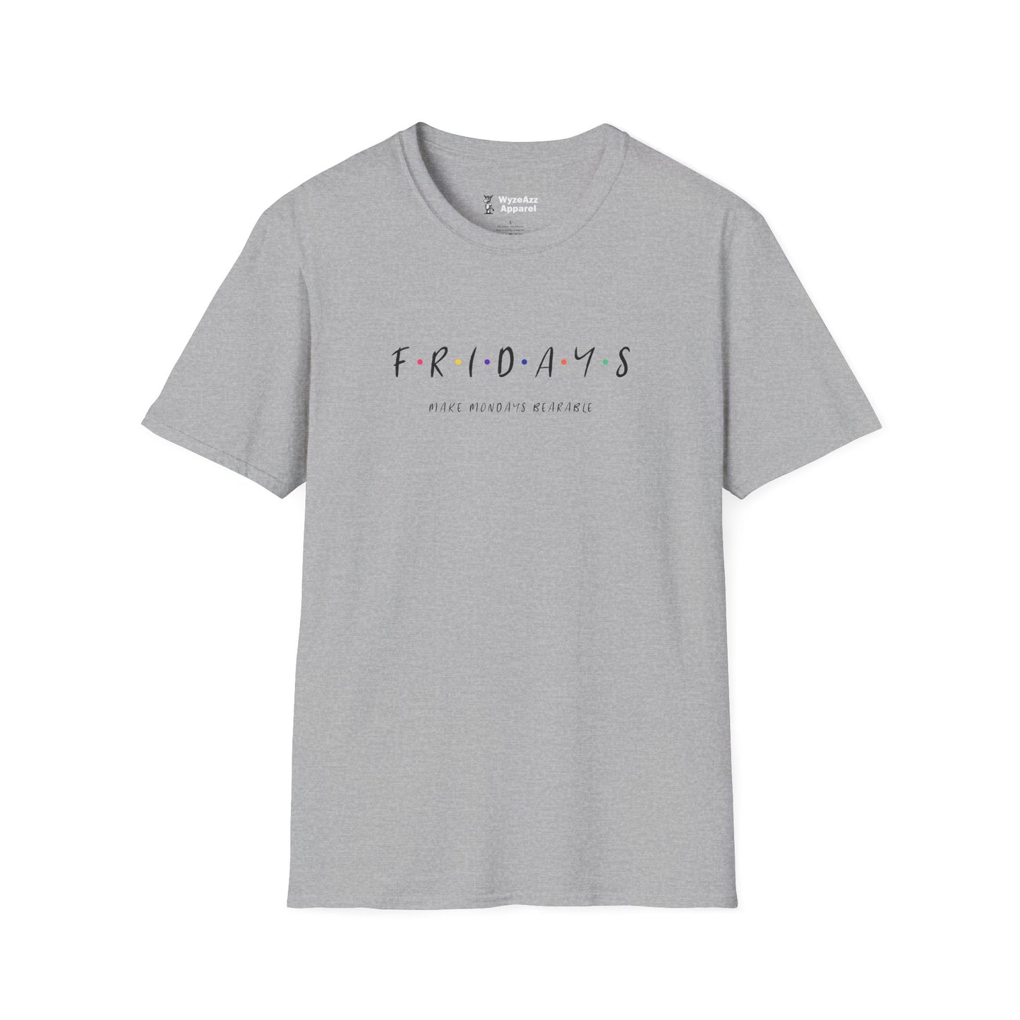Fridays Make Mondays Bearable T-Shirt