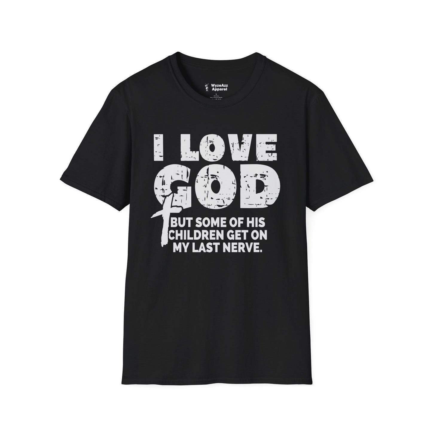 I Love God But Some Of His Children Get On My Last Nerve T-Shirt