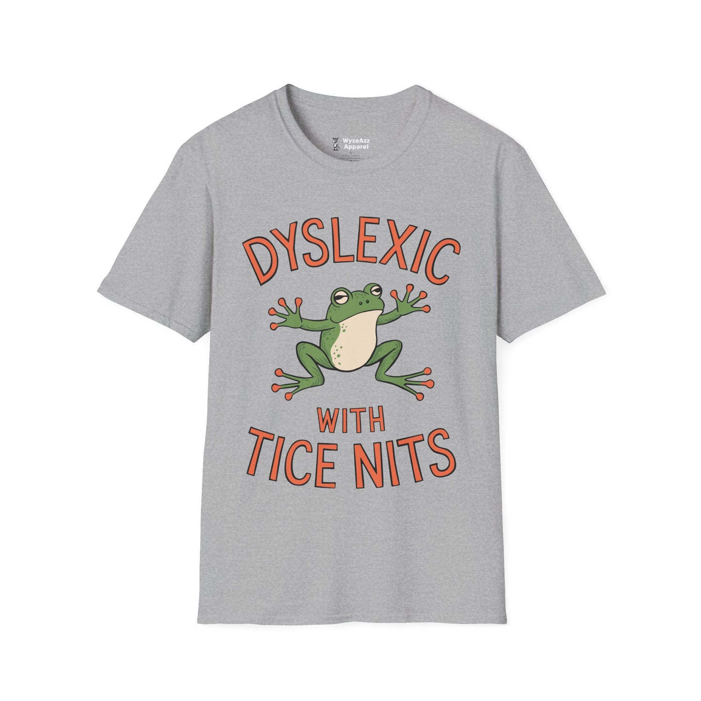 Dyslexic With Tice Nits T-Shirt