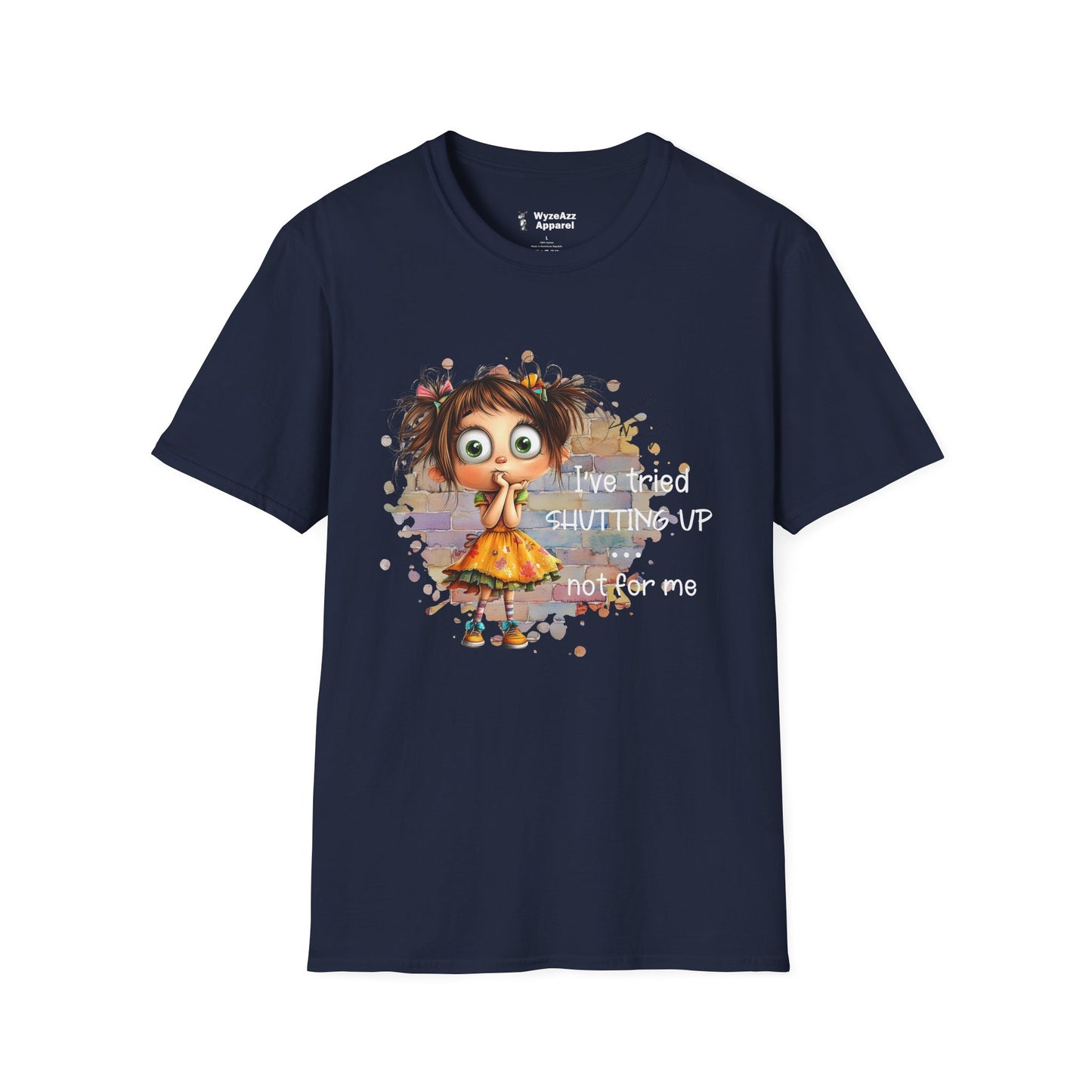 I've Tried Shutting Up, Not For Me T-Shirt