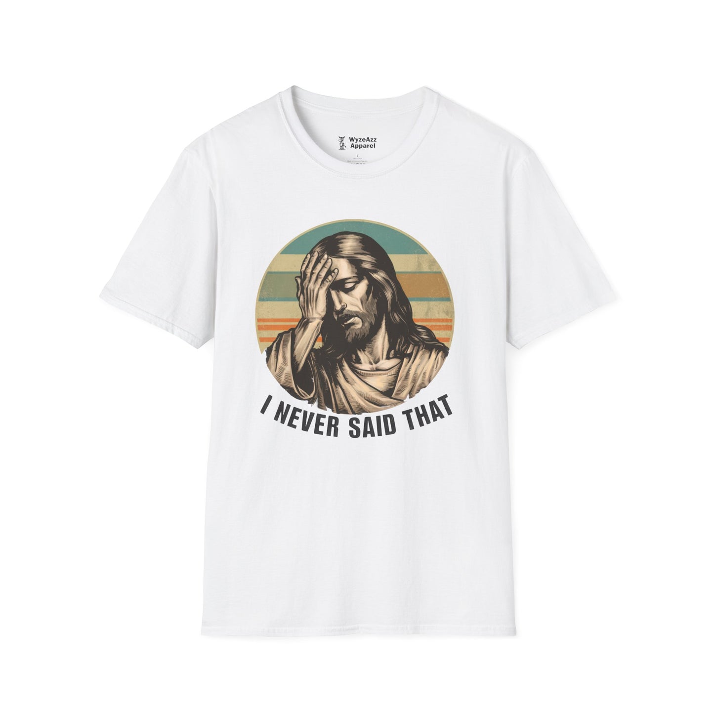 Jesus I Never Said That T-Shirt