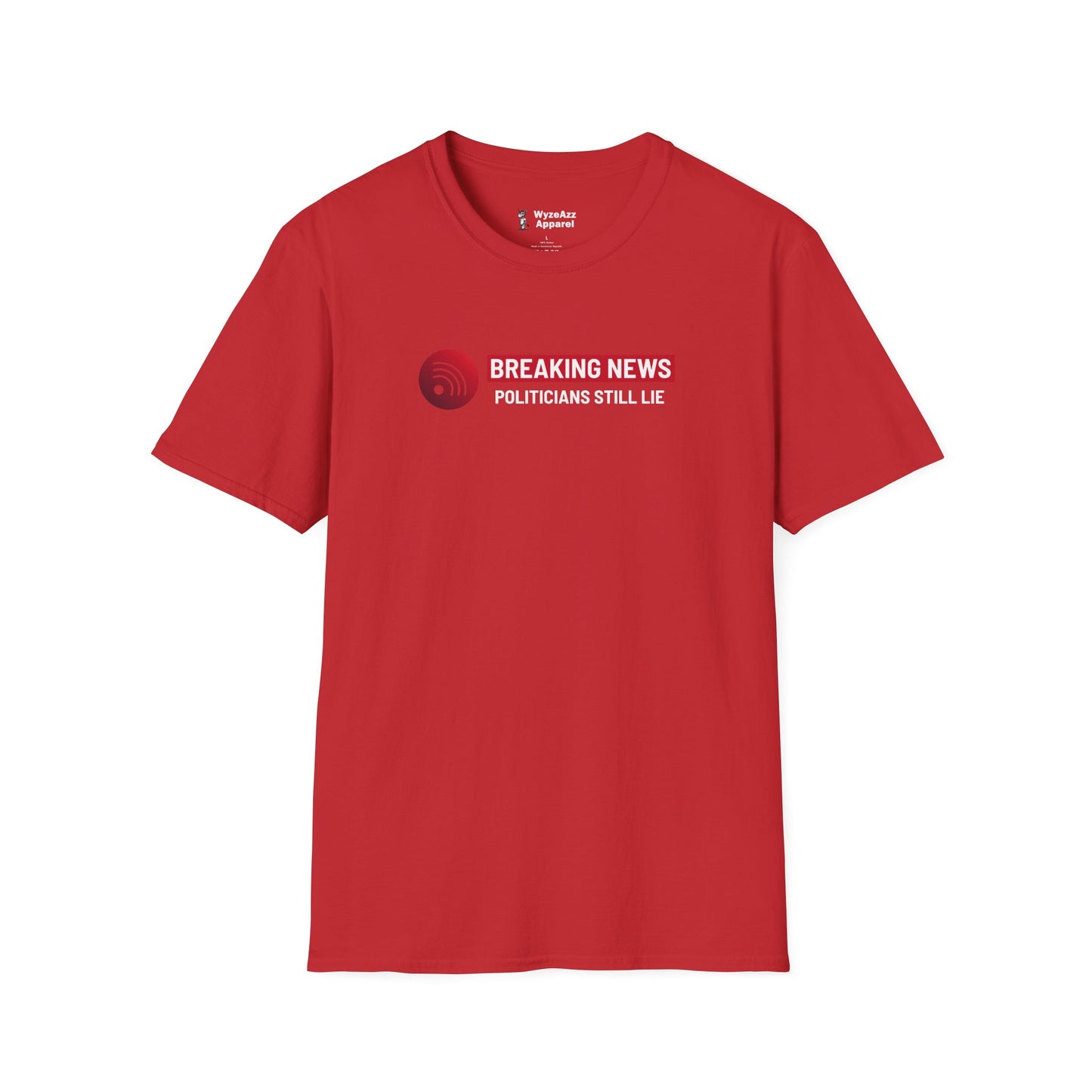 Breaking News - Politicians Still Lie T-Shirt