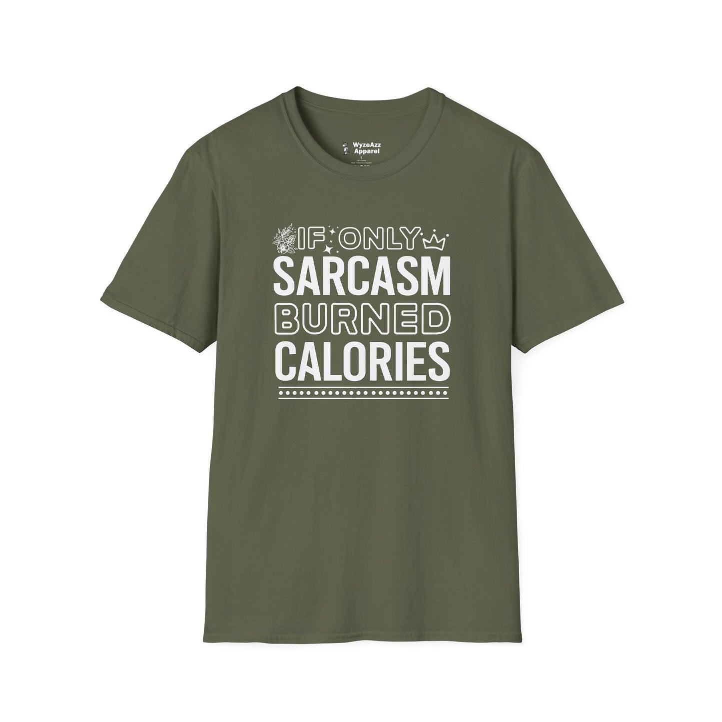 If Only Sarcasm Burned Calories T-Shirt