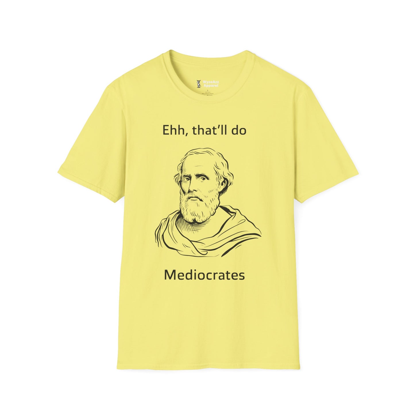 Mediocrates "Eh, That Will Do" T-Shirt