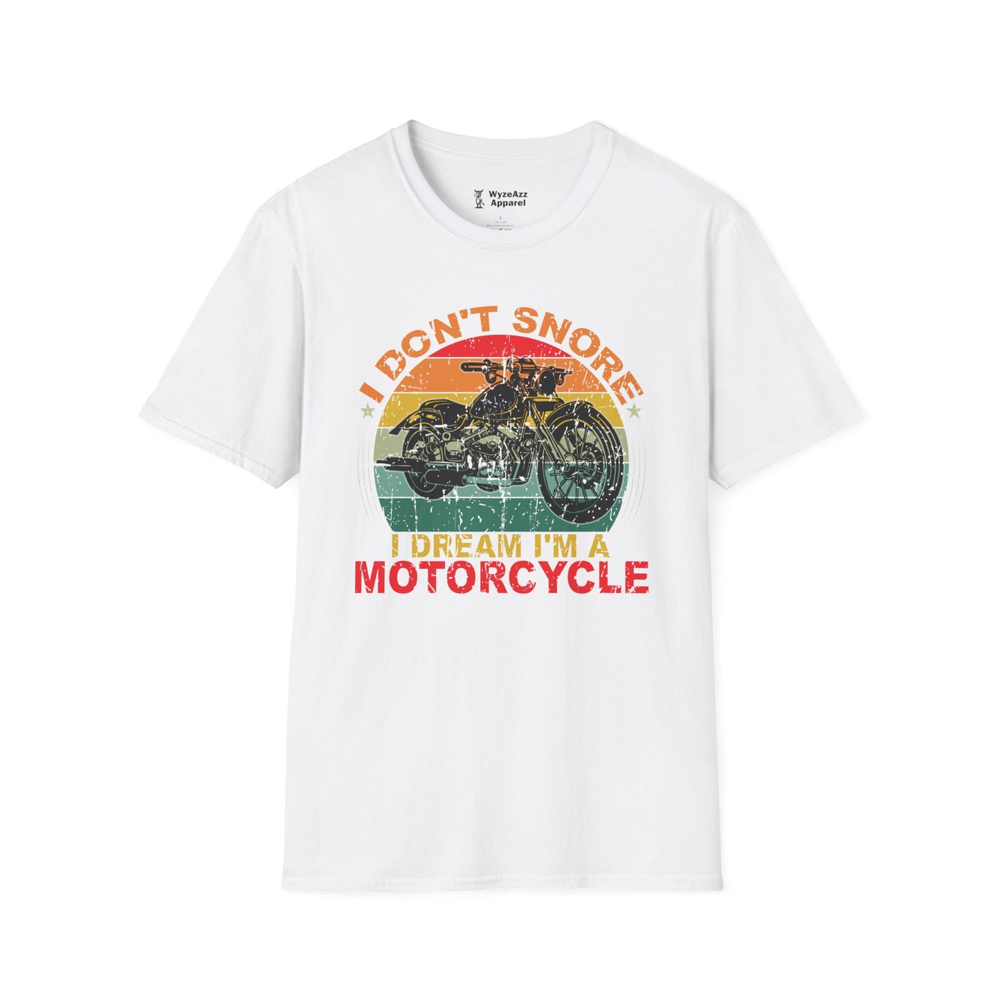 I Don't Snore, I Dream I'm A Motorcycle T-Shirt