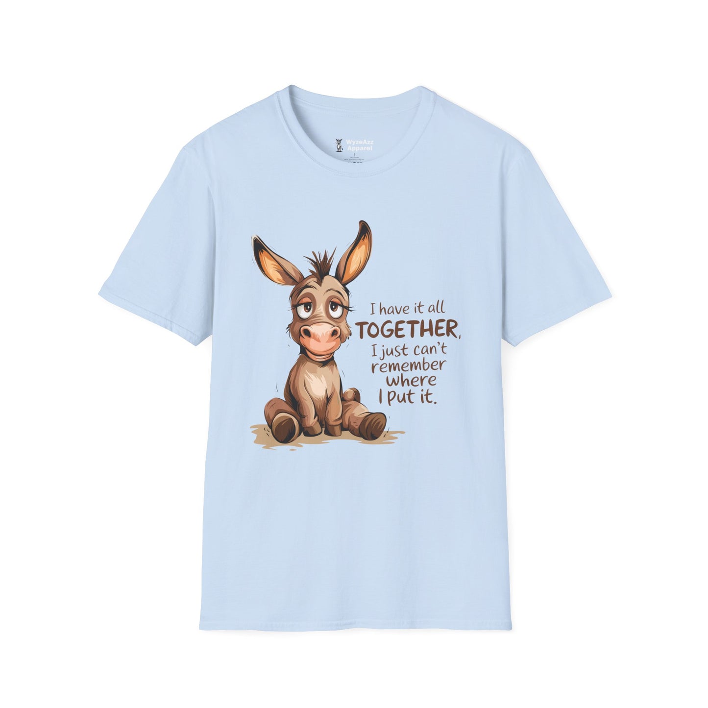 I Have It All Together T-Shirt