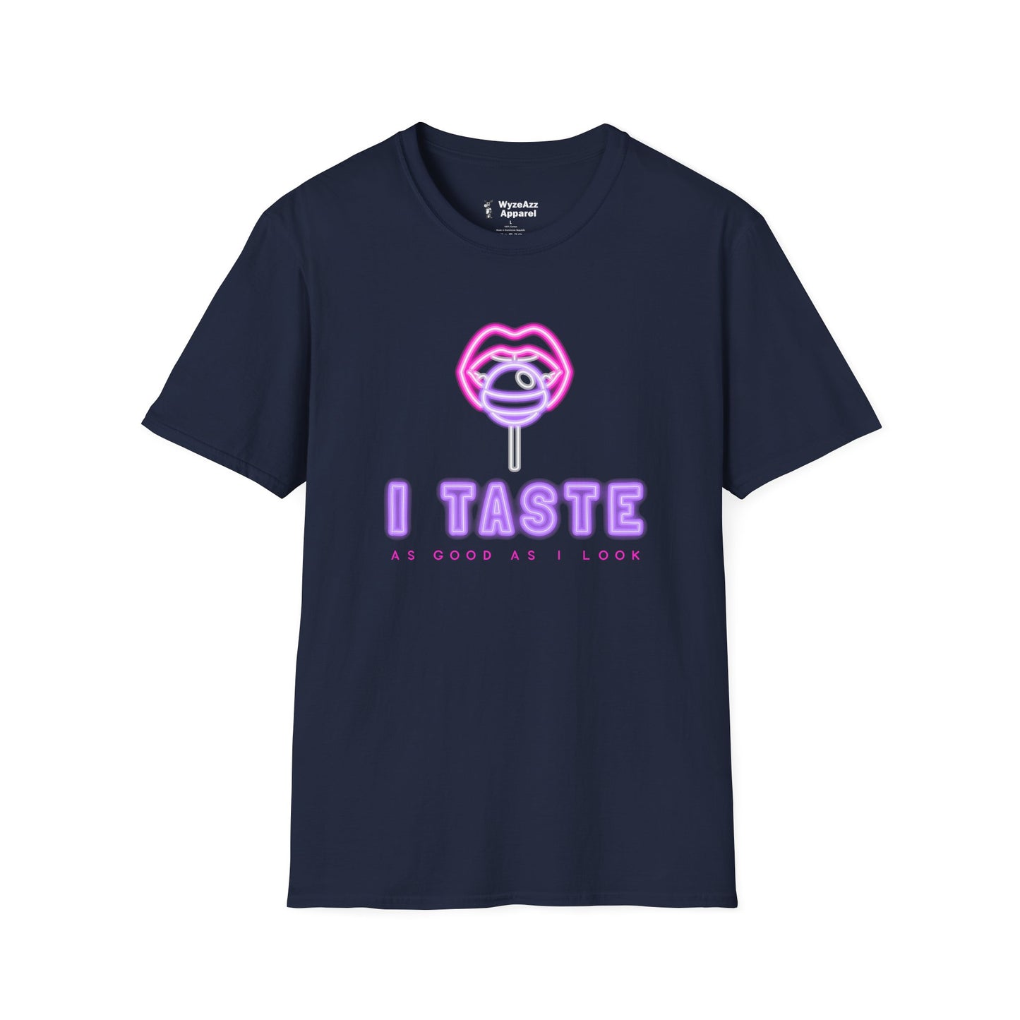 I Taste As Good As I Look T-Shirt