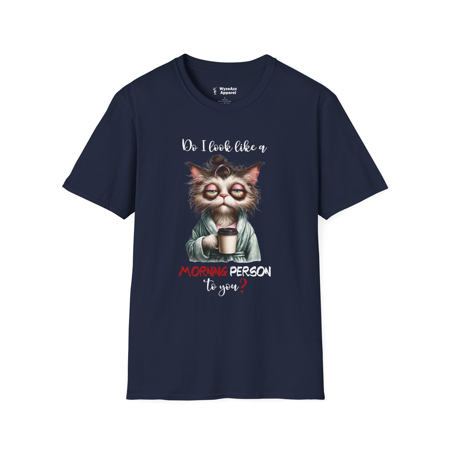 Do I Look Like A Morning Person To You T-Shirt