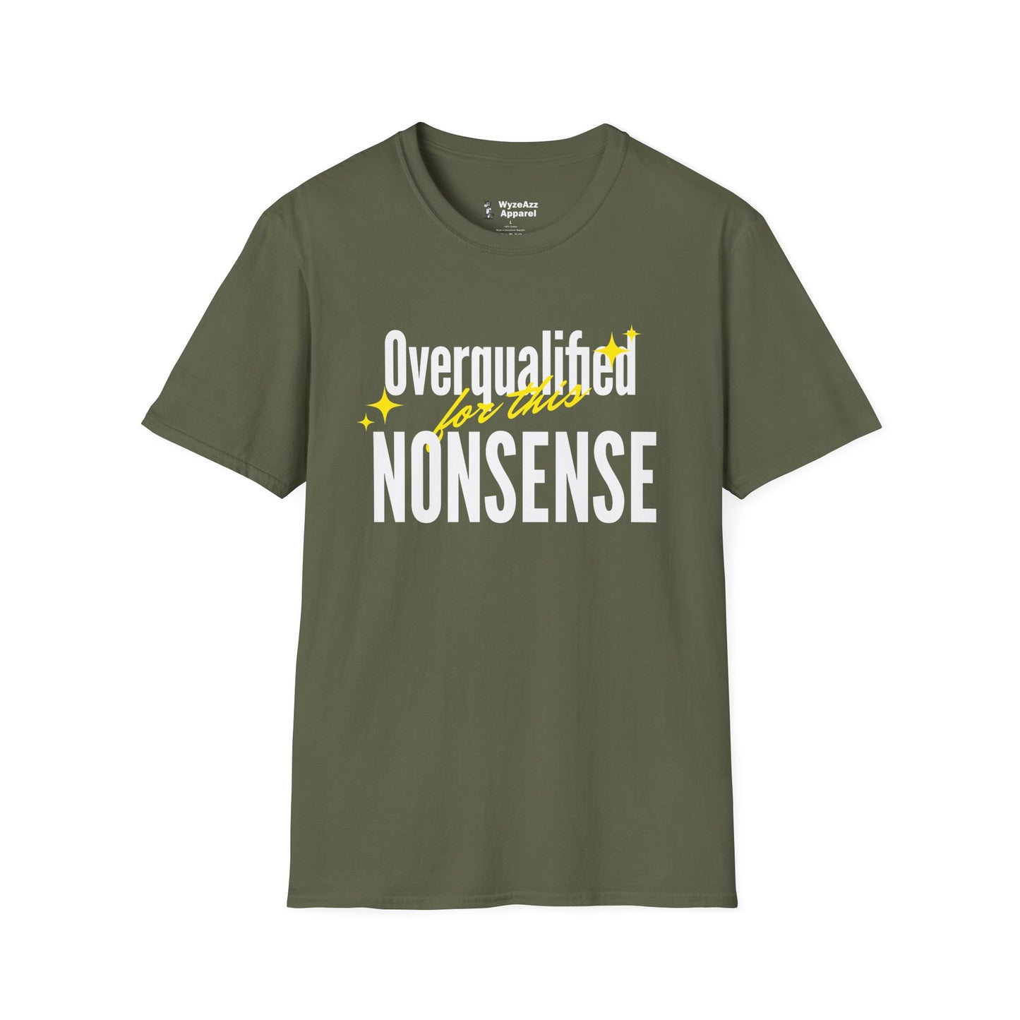 Overqualified For This Nonsense T-Shirt