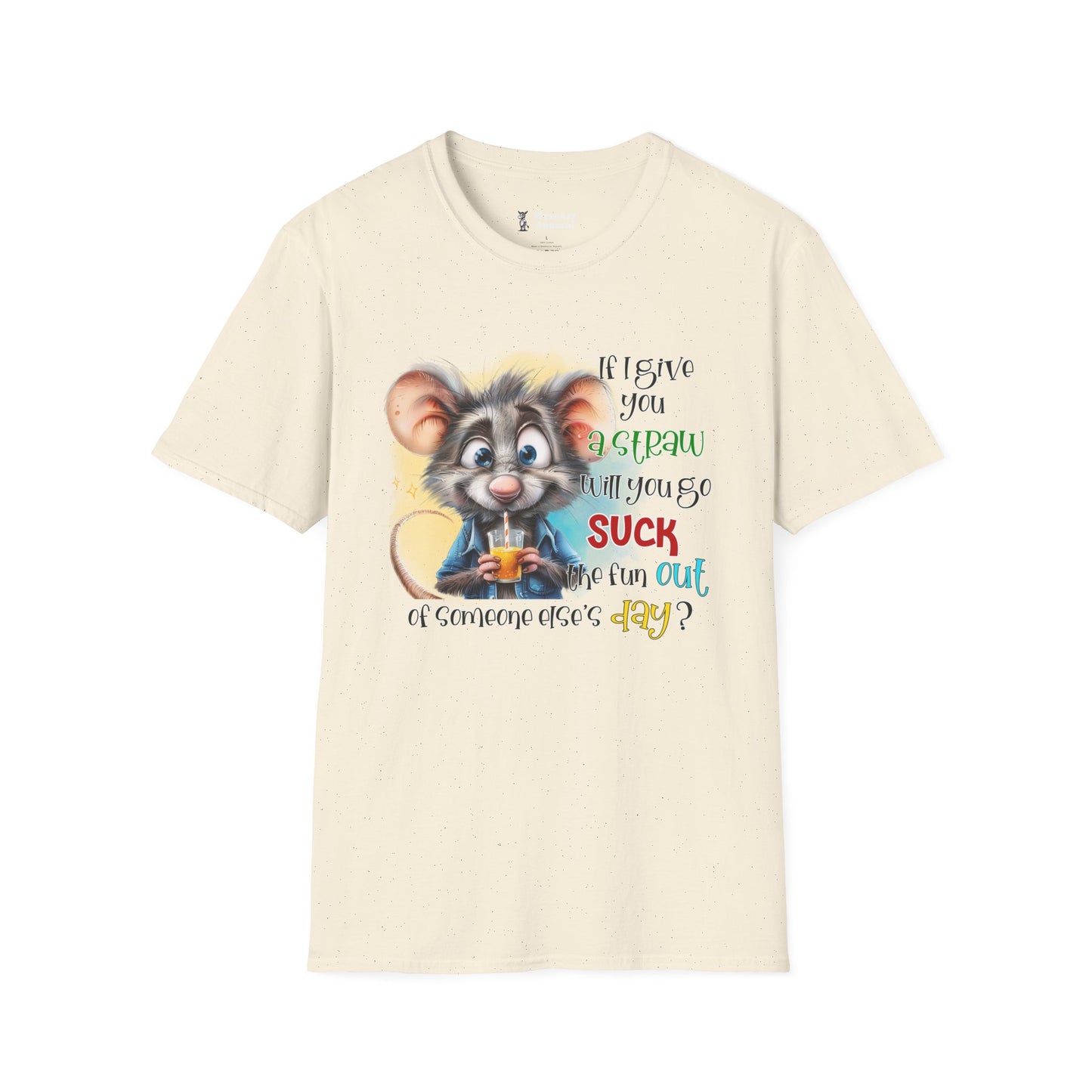 If I Give You A Straw T-Shirt