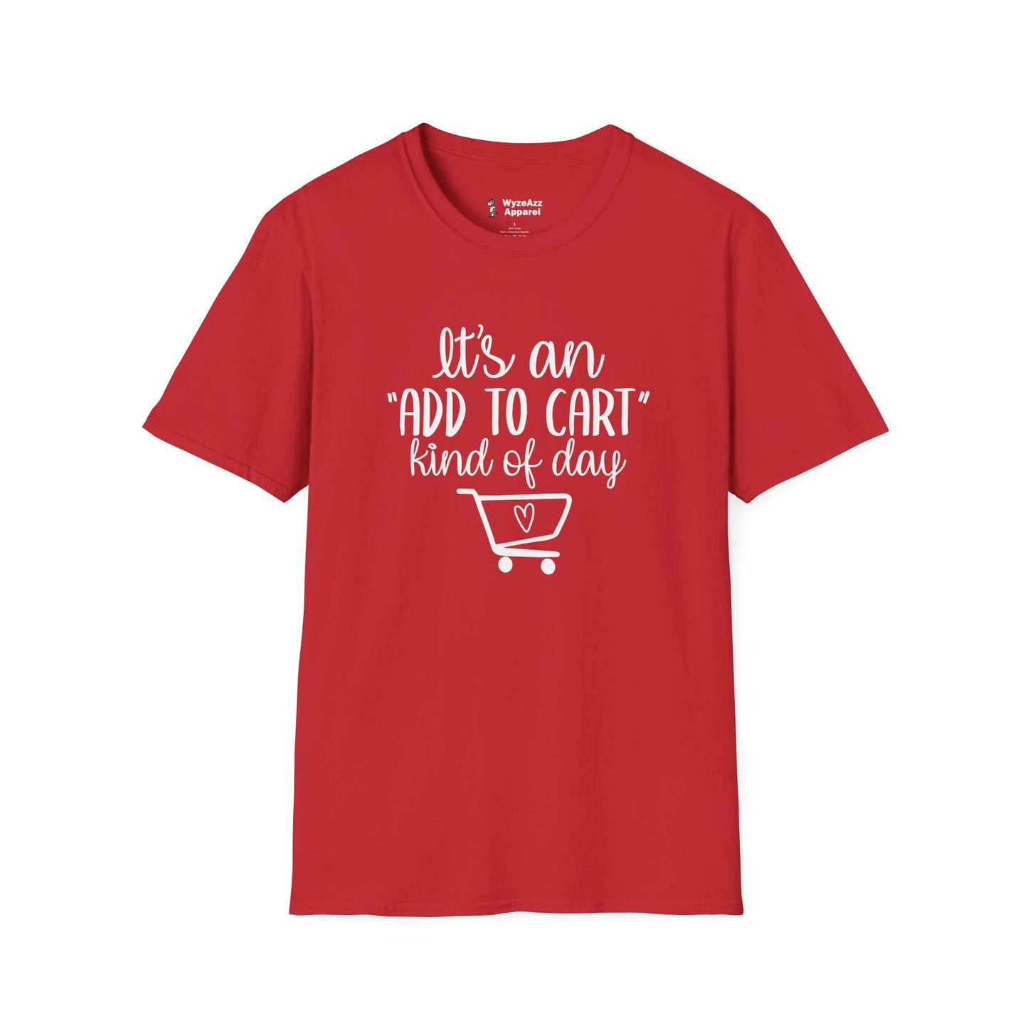 It's An "Add To Cart" Kind of Day - Shopping T-Shirt