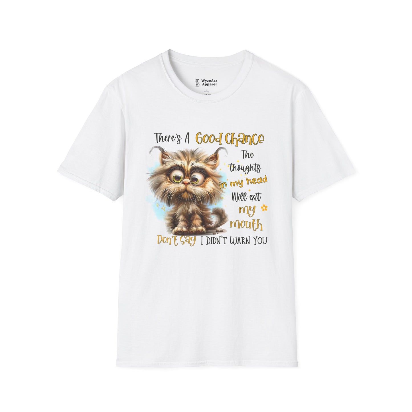 There's A Good Chance The Thoughts In My Head Will Exit My Mouth T-Shirt