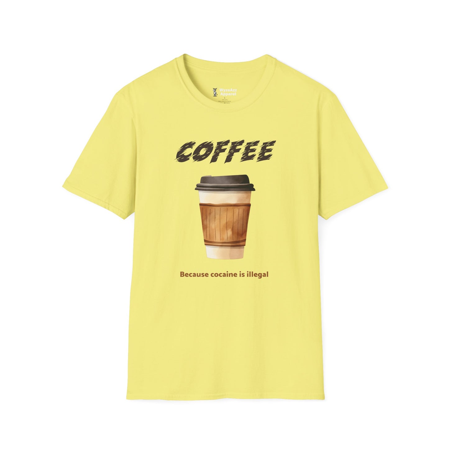Coffee, Because Cocaine Is Illegal T-Shirt
