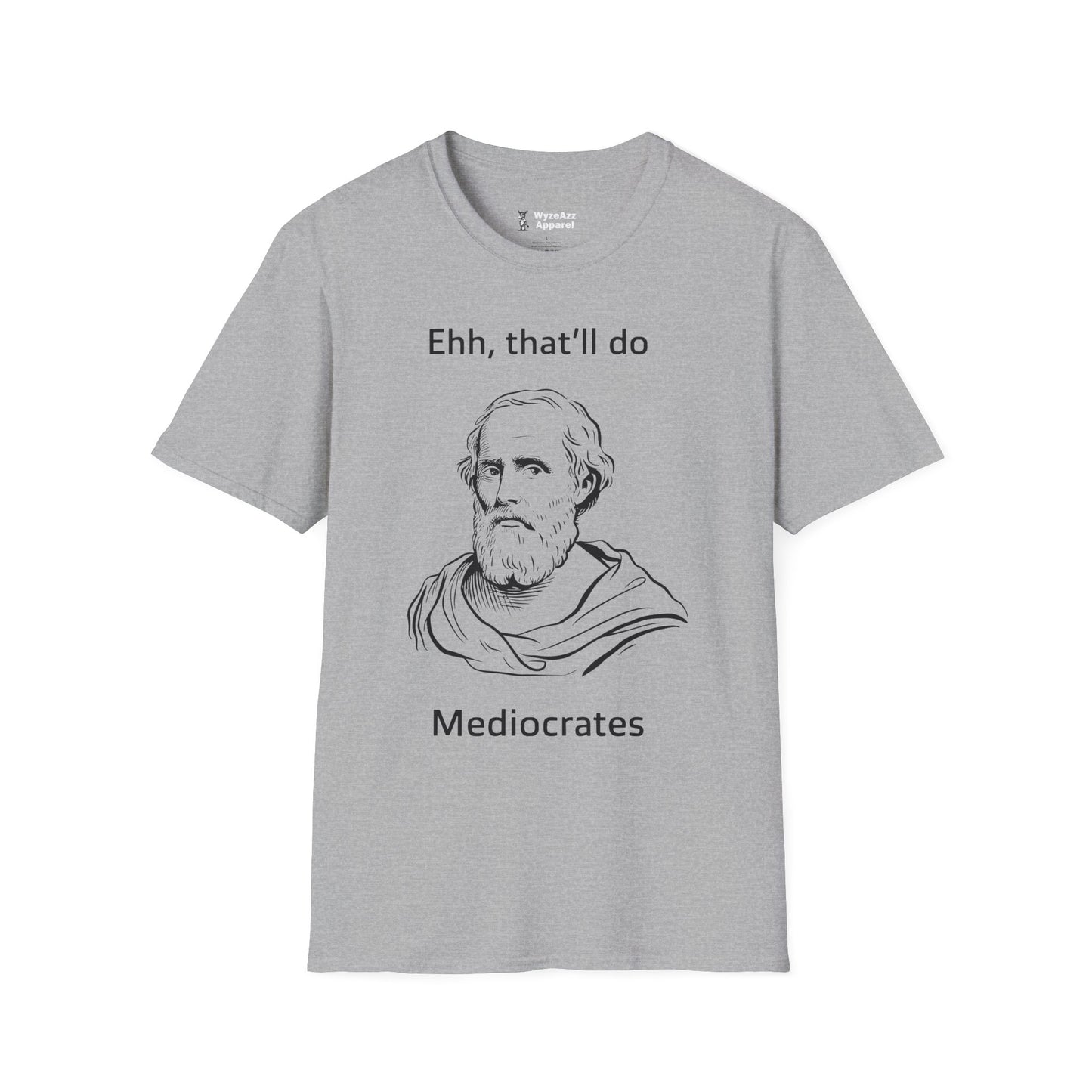 Mediocrates "Eh, That Will Do" T-Shirt