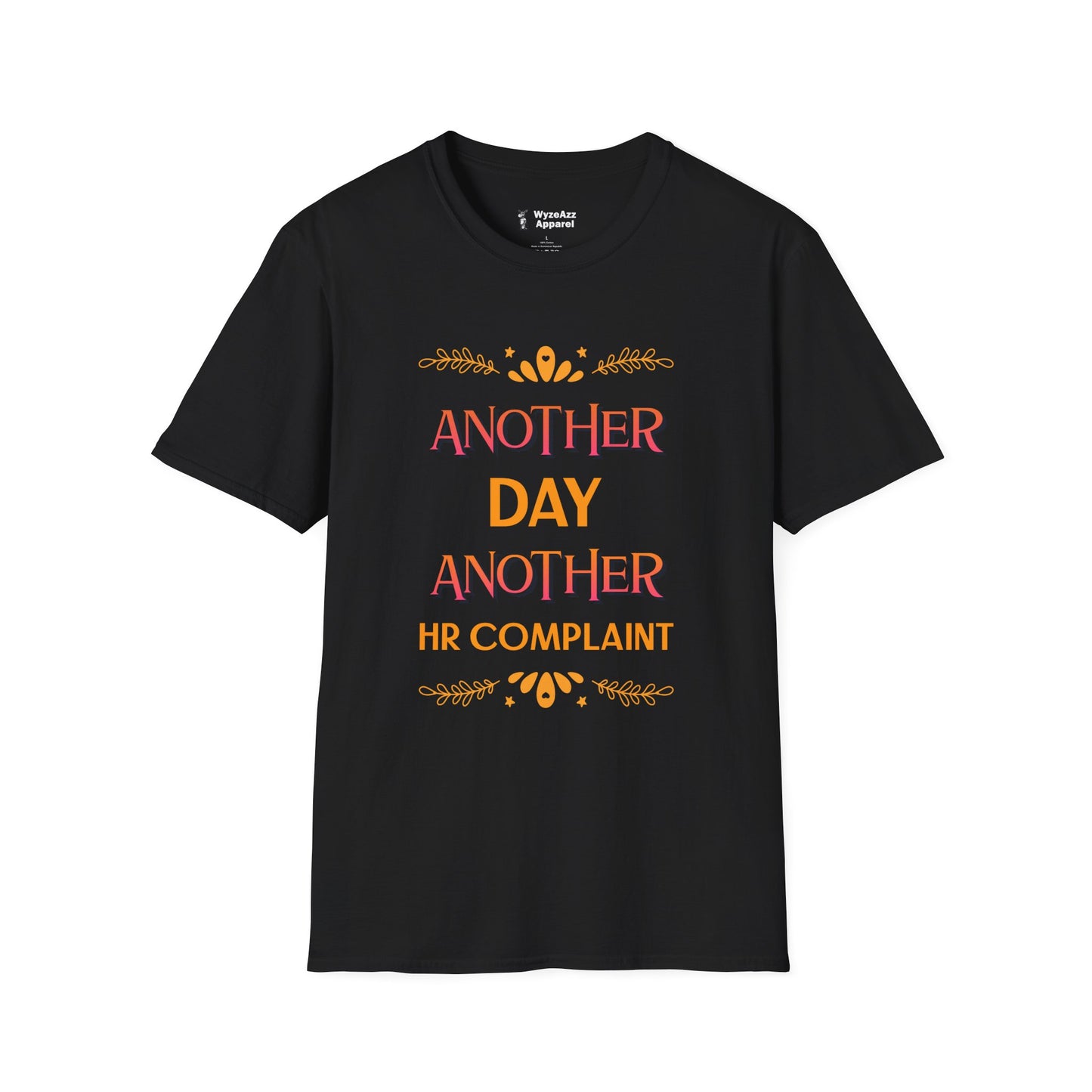 Another Day, Another HR Complaint T-Shirt