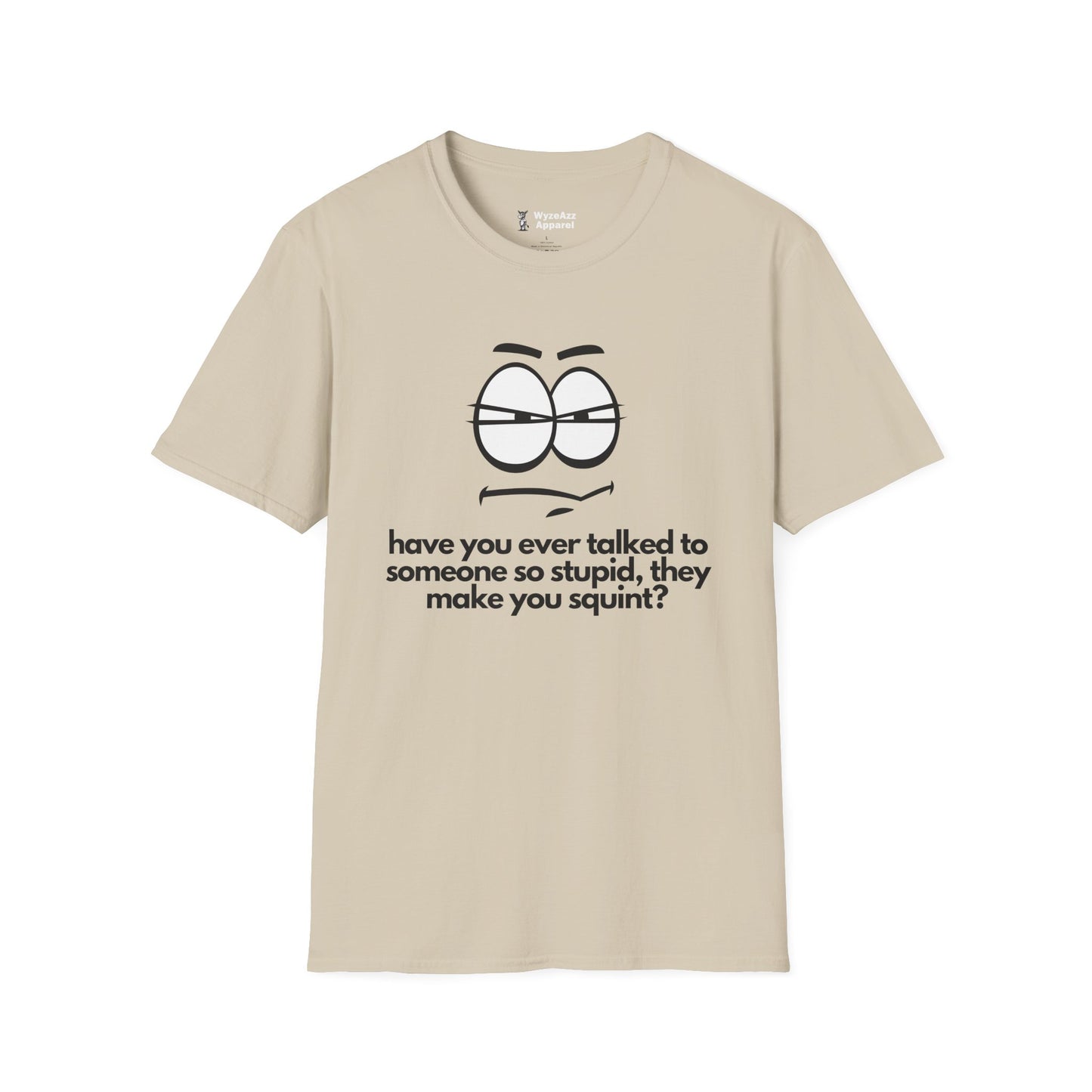 Have You Ever Talked To Someone So Stupid... T-Shirt