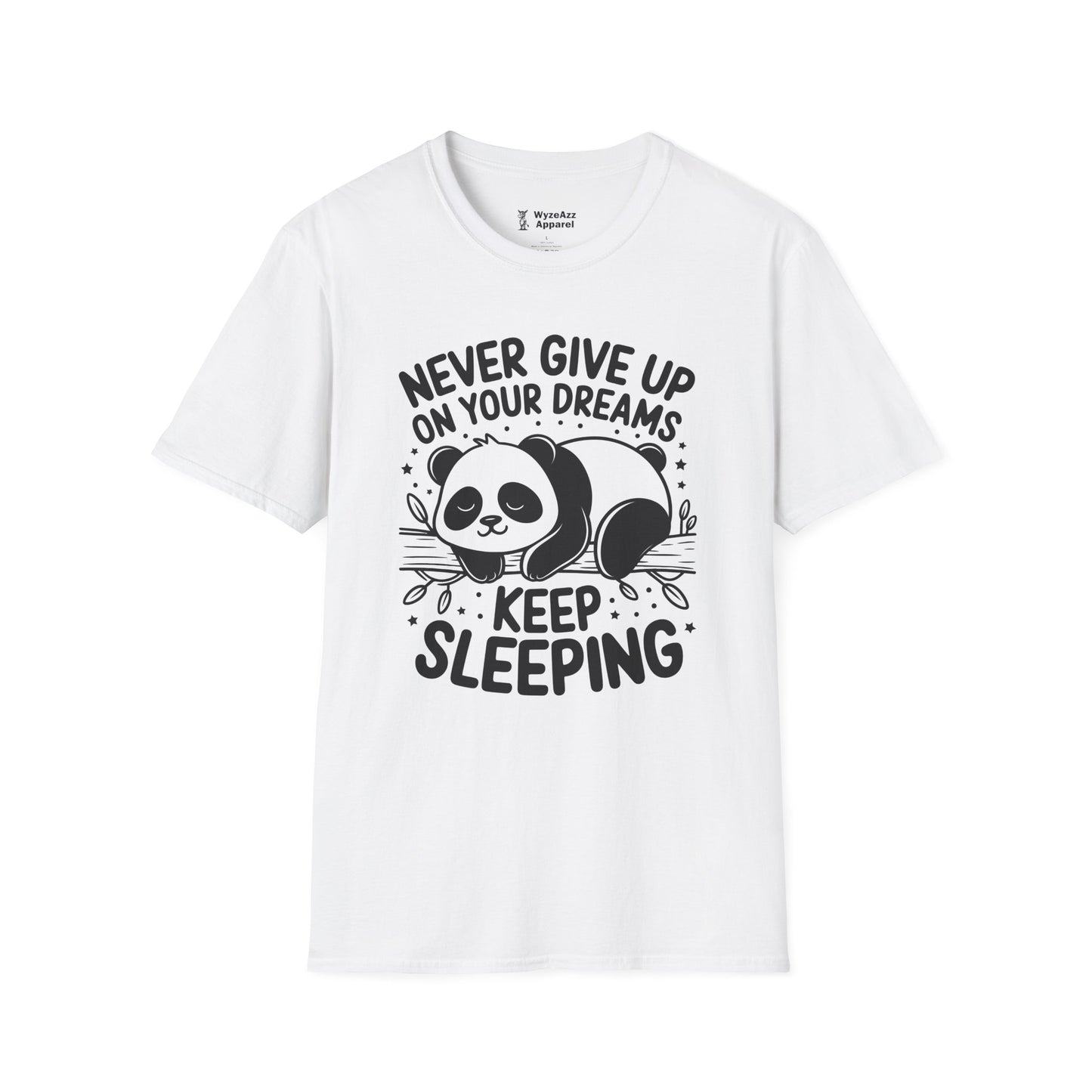Never Give Up On Your Dreams, Keep Sleeping T-Shirt