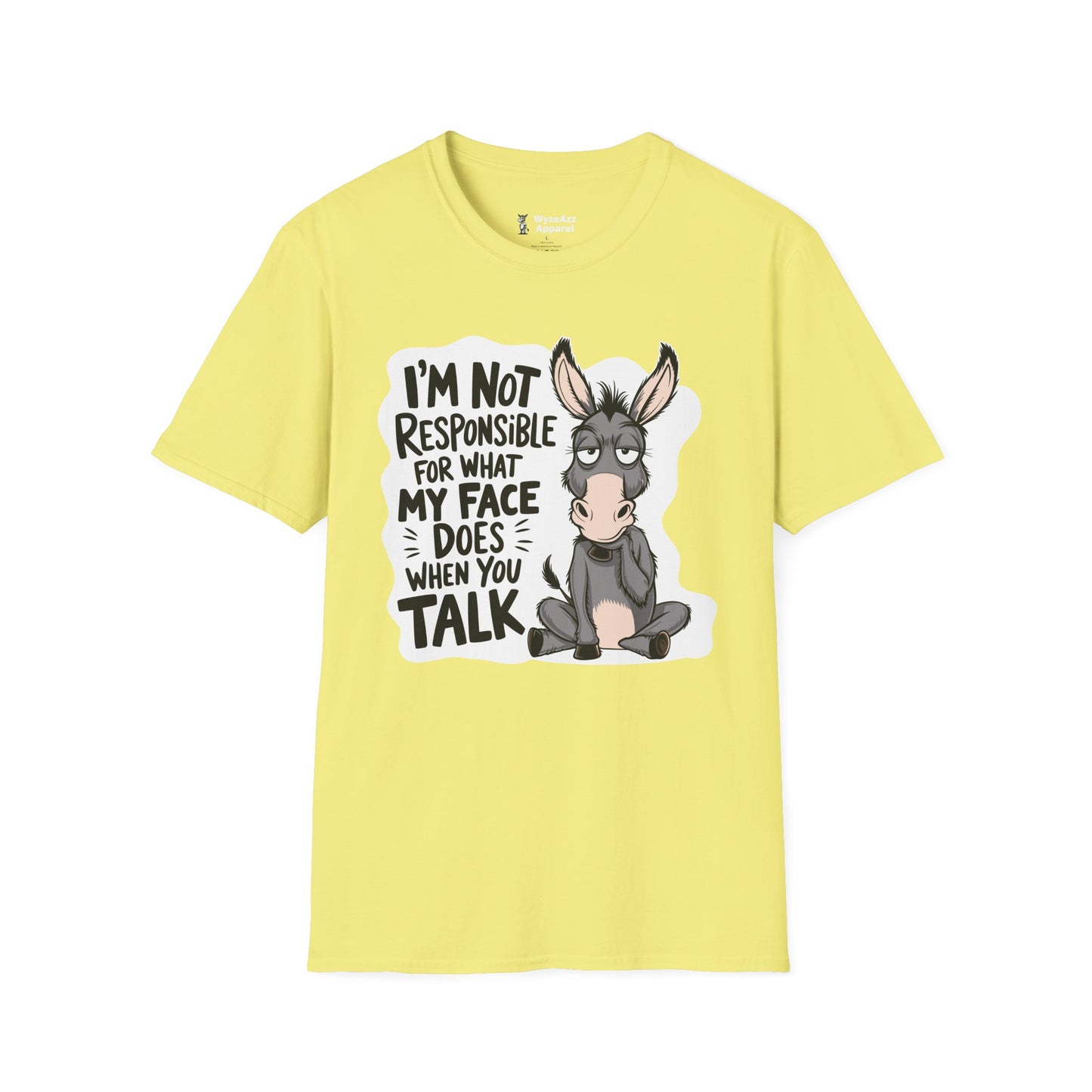 I'm Not Responsible For What My Face Does When You Talk T-Shirt