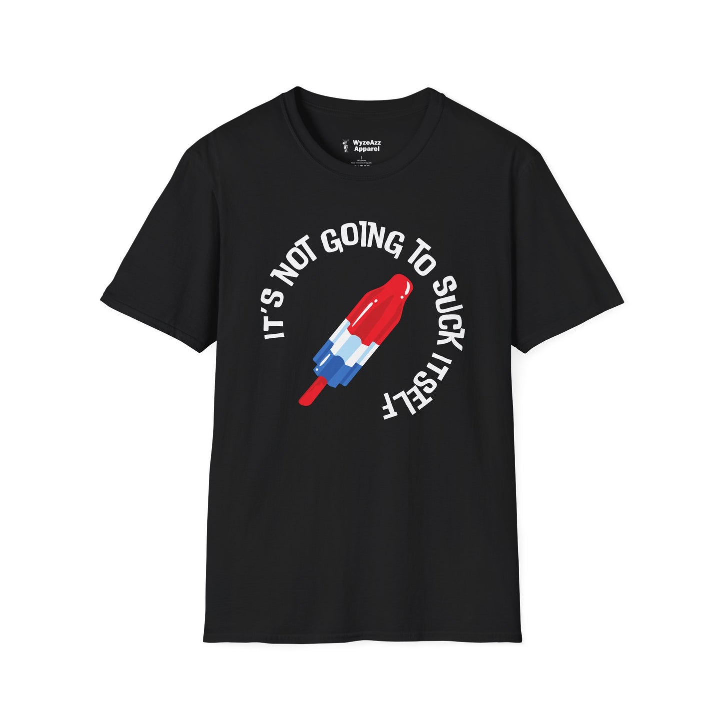 It's Not Going To Suck Itself Popsicle T-Shirt