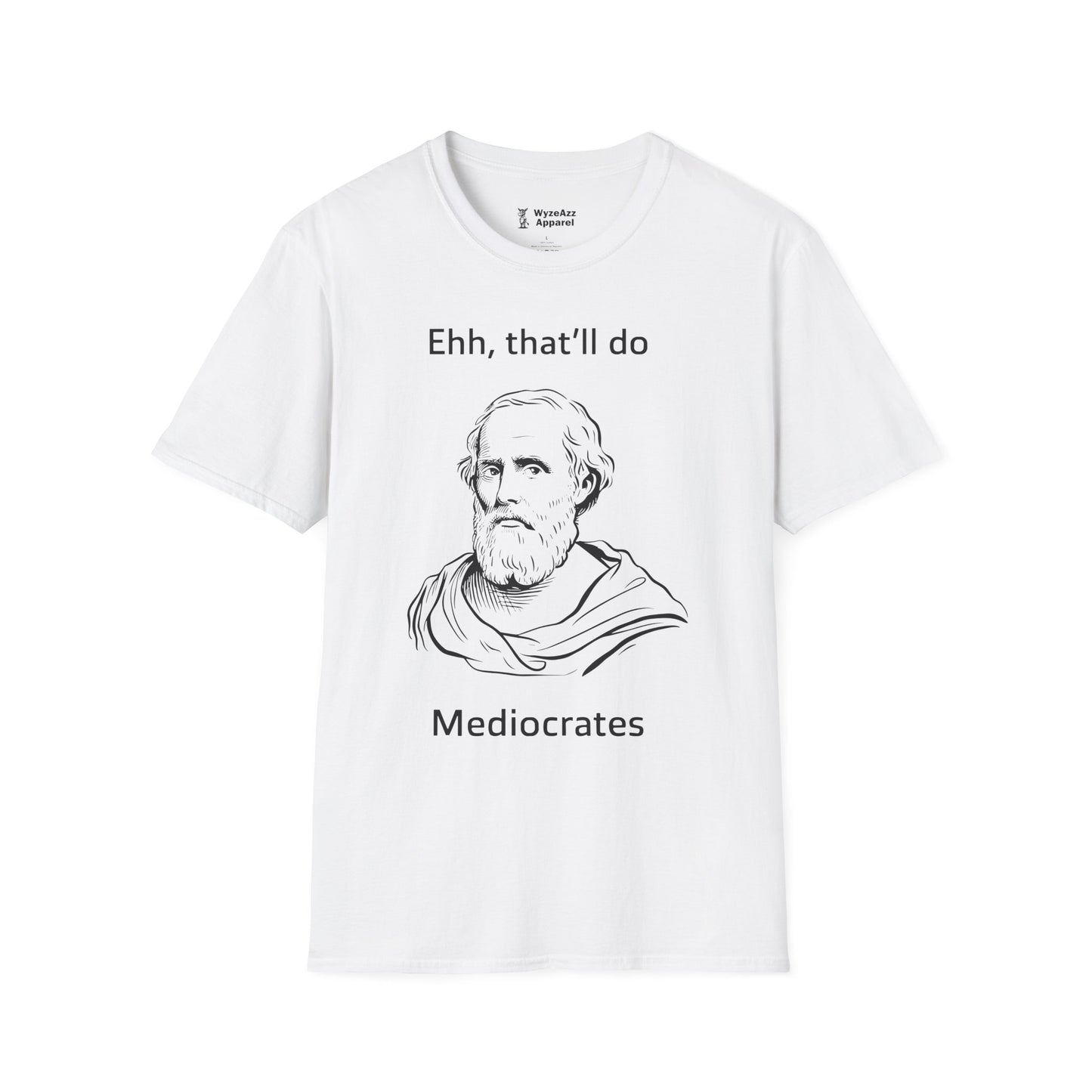Mediocrates "Eh, That Will Do" T-Shirt