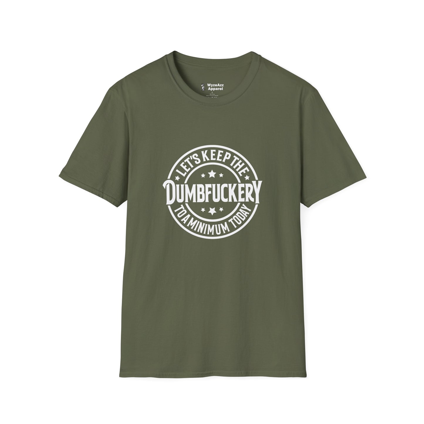Let's Keep The Dumcf*ckery To A Minimum T-Shirt
