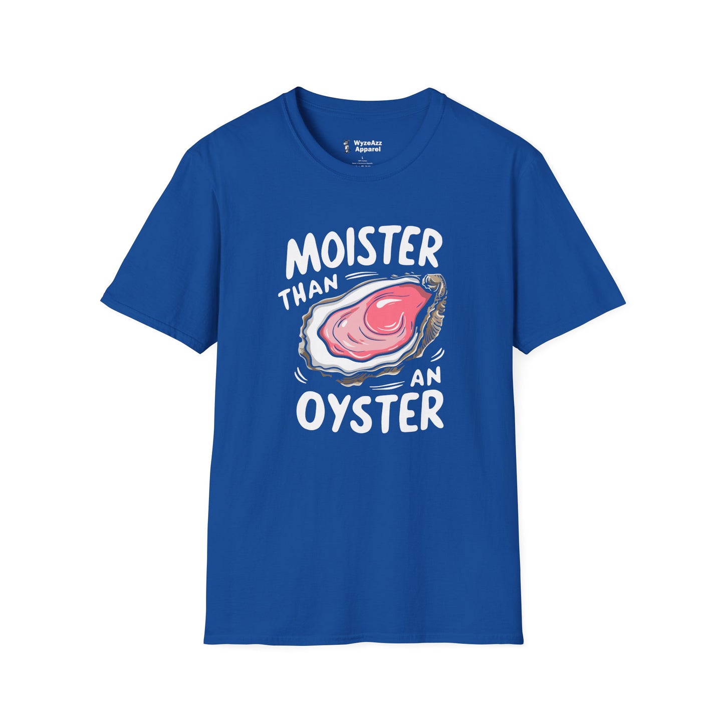 Moister Than An Oyster T-Shirt