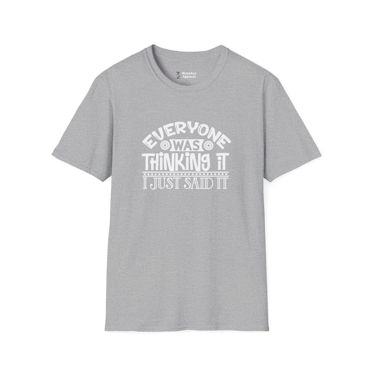 Everyone Was Thinking It T-Shirt