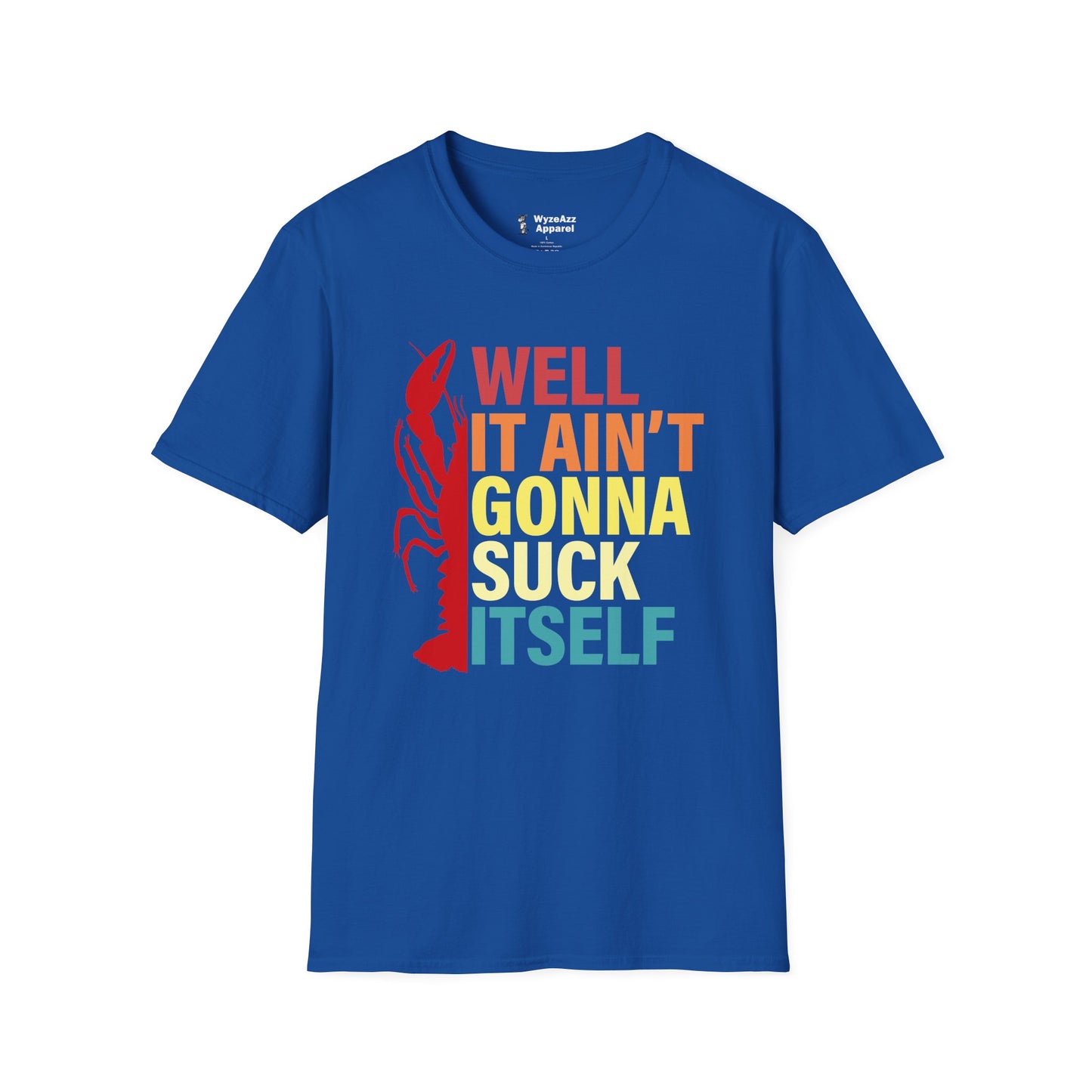 It Ain't Gonna Suck Itself Cajun Crawfish T-Shirt
