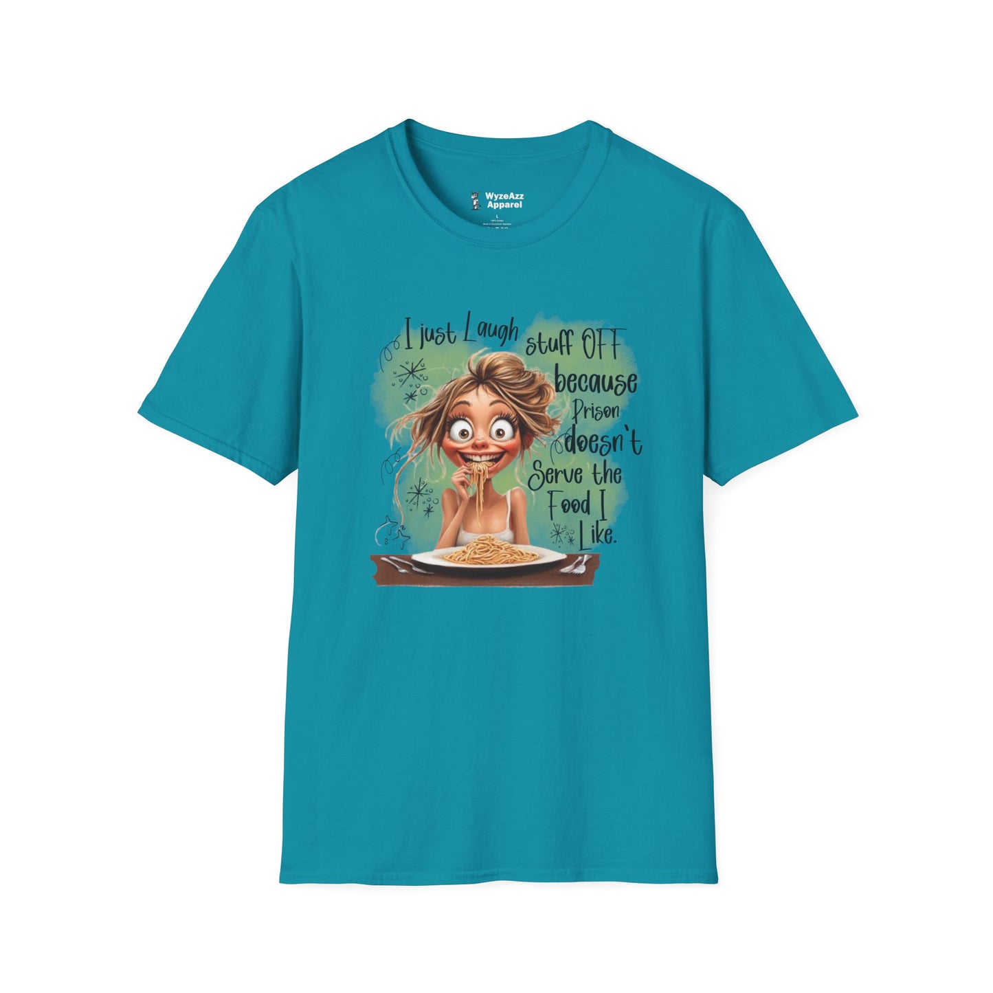 I Just Laugh Stuff Off Because Prison Food T-Shirt