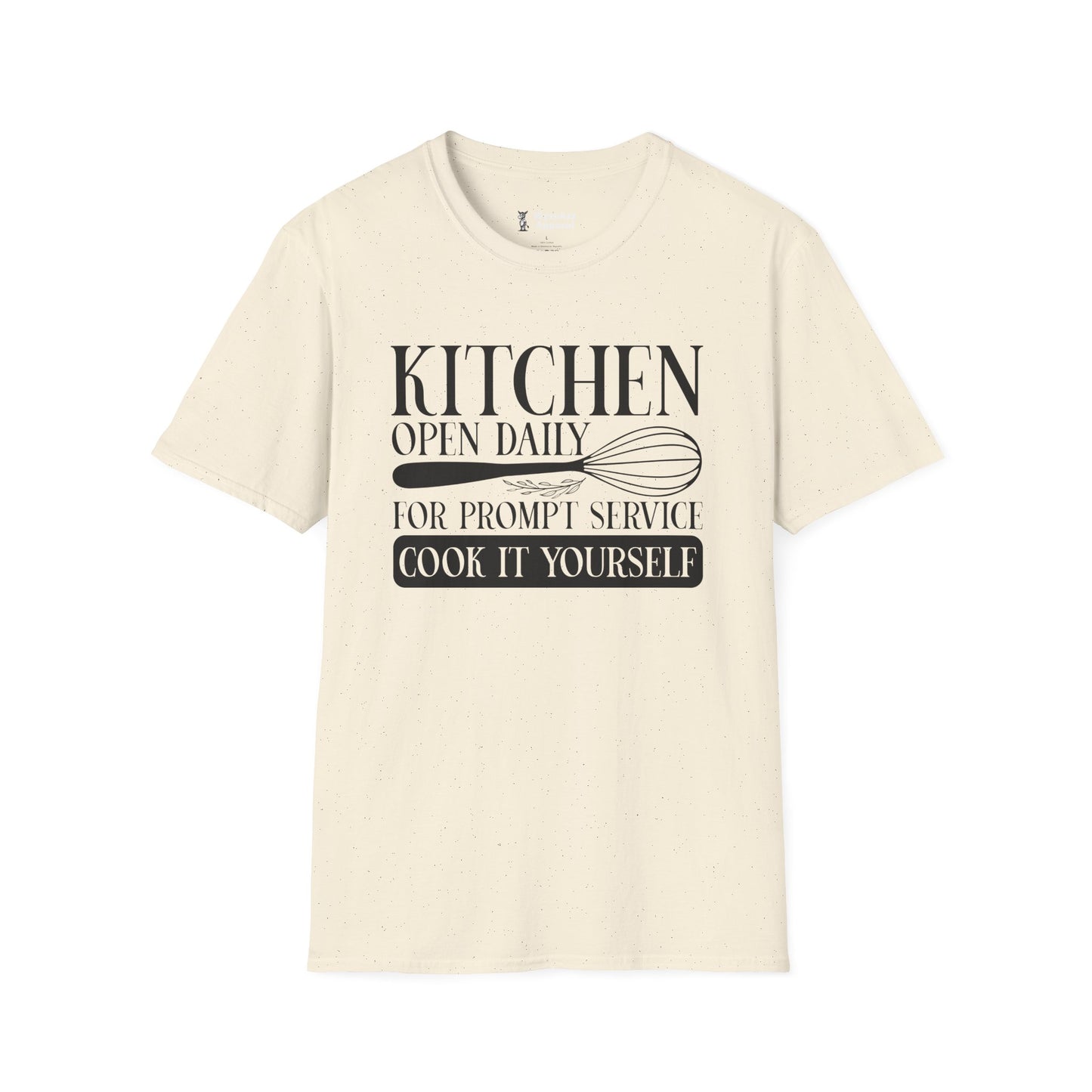 Kitchen Open Daily - For Fastest Service, Cook It Yourself T-Shirt
