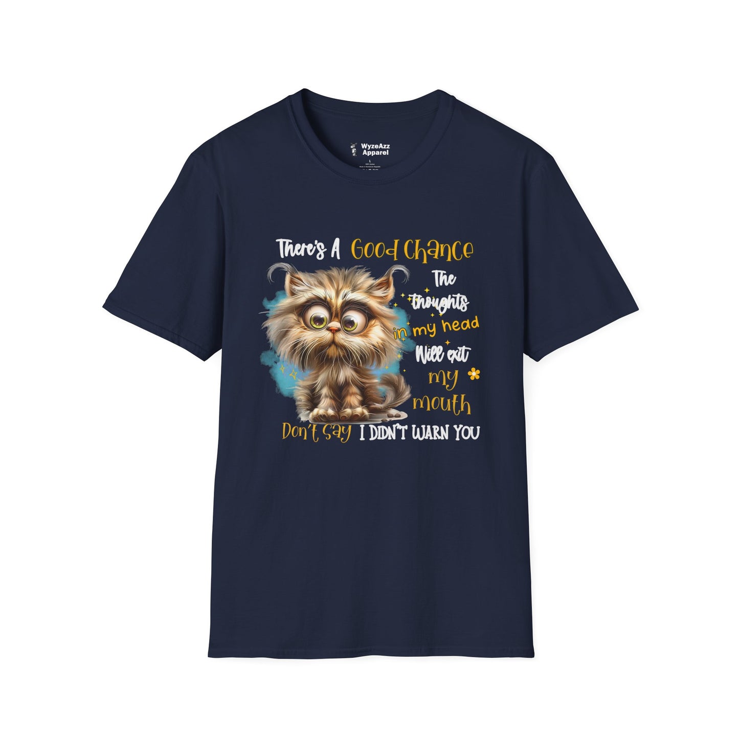 There's A Good Chance The Thoughts In My Head Will Exit My Mouth T-Shirt
