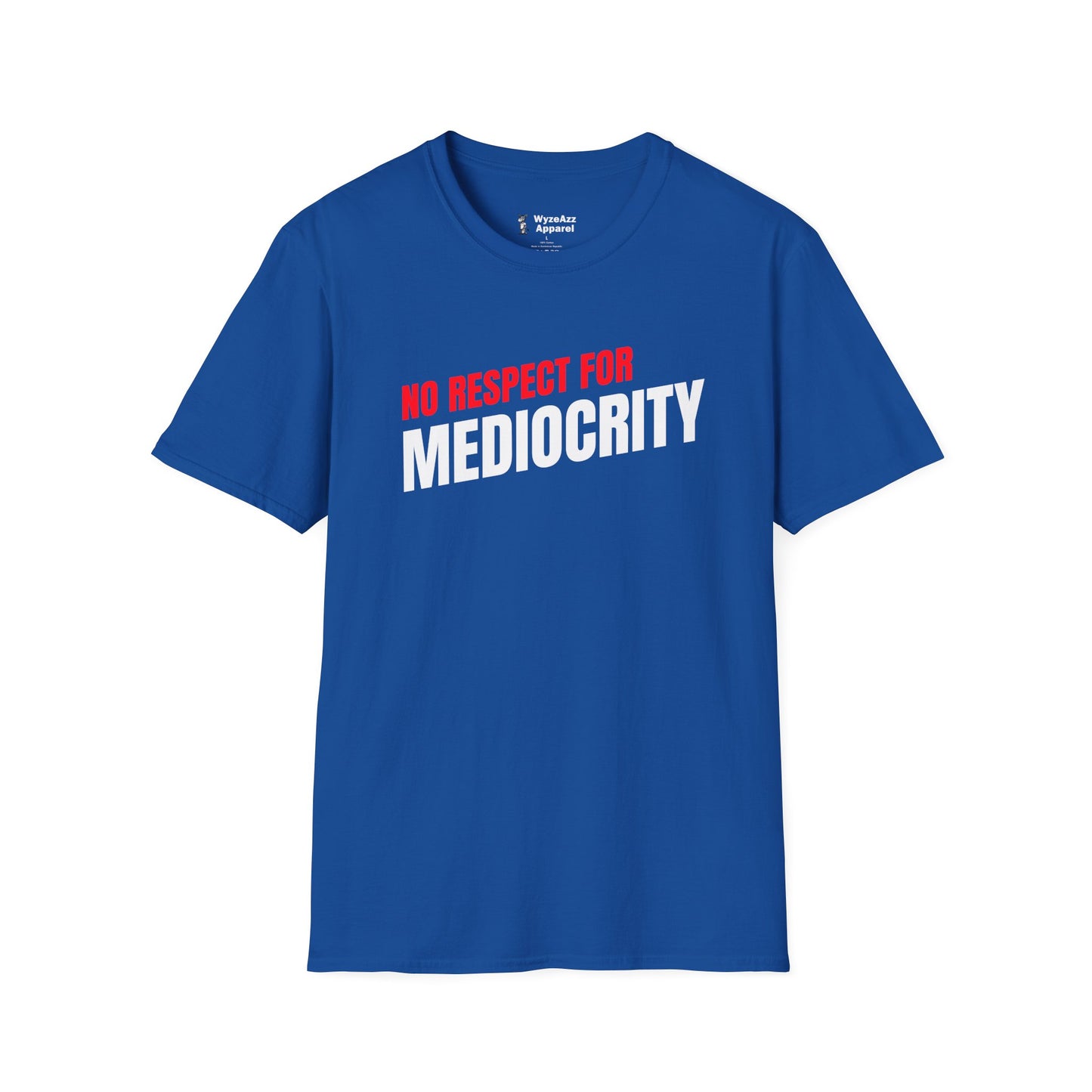 No Respect For Mediocrity T-Shirt