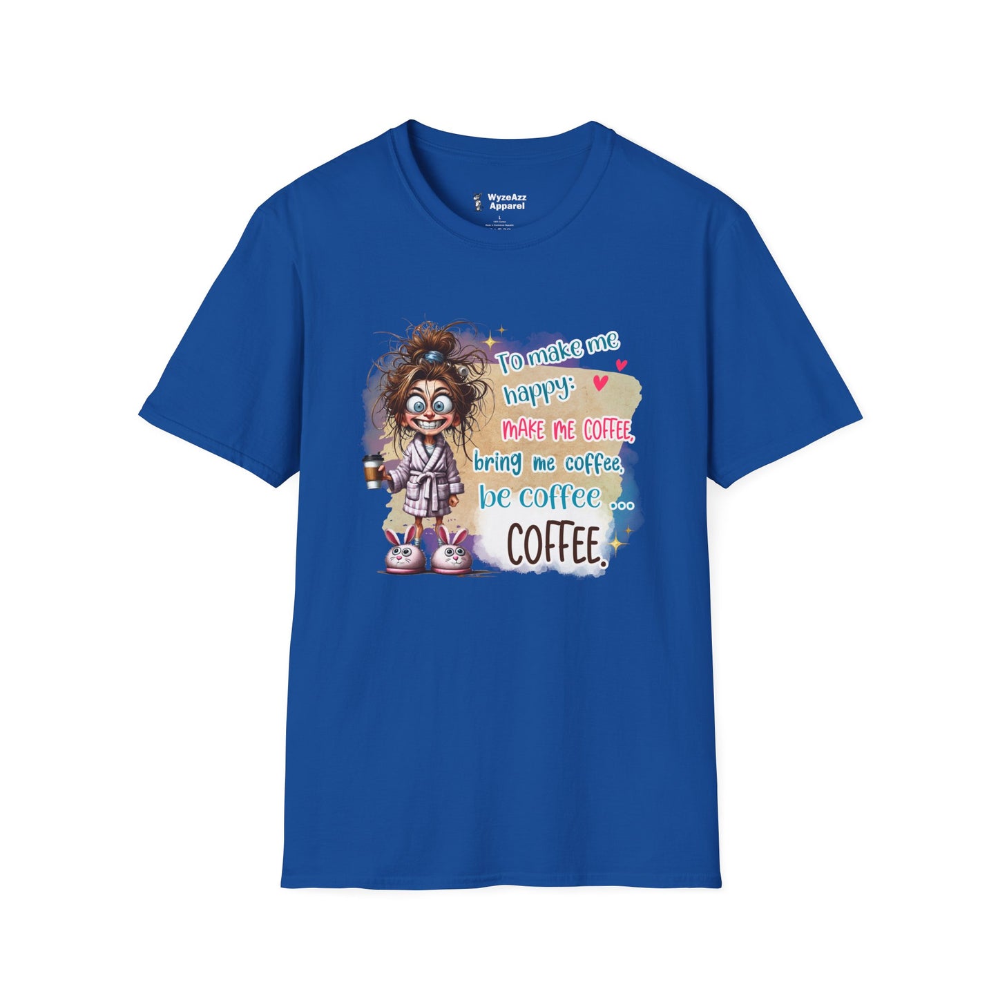 To Make Me Happy, Make Me Coffee T-Shirt