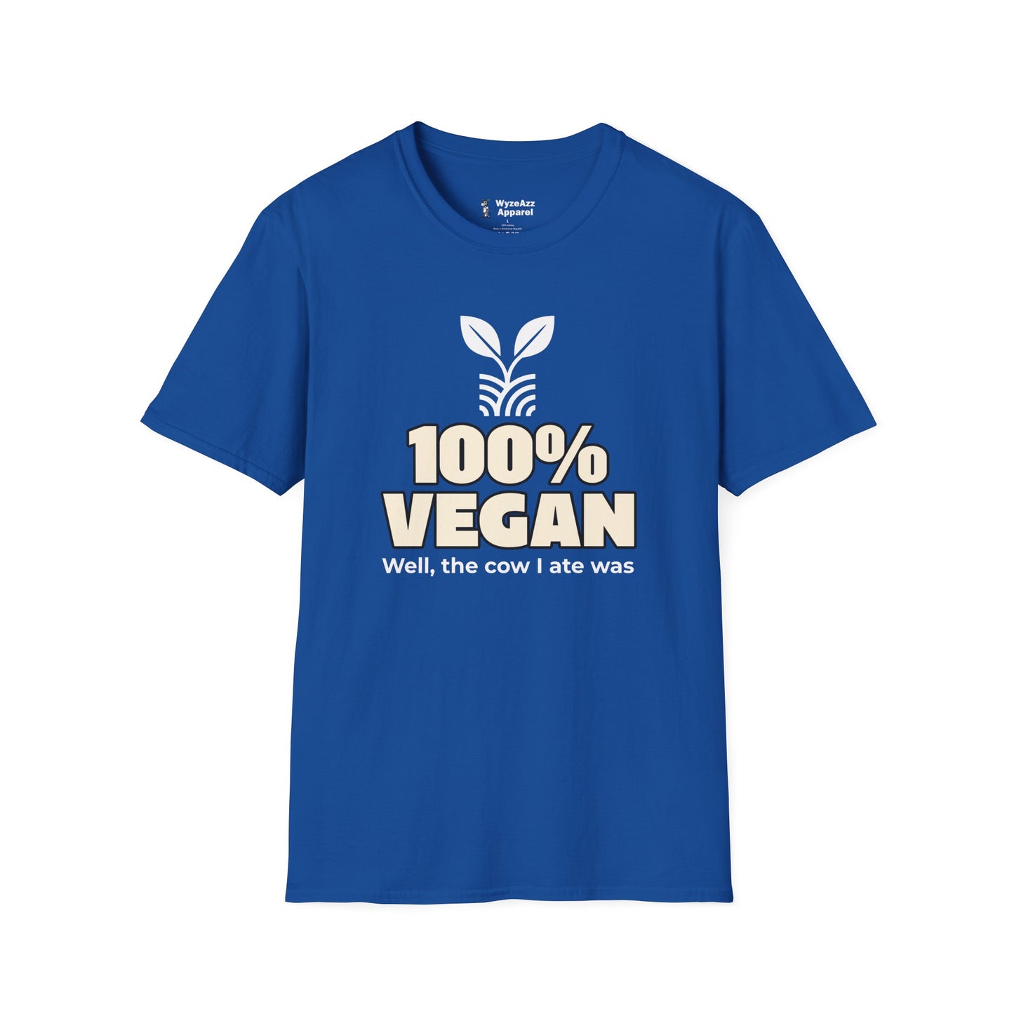 100% Vegan. Well, The Cow I Ate Was T-Shirt