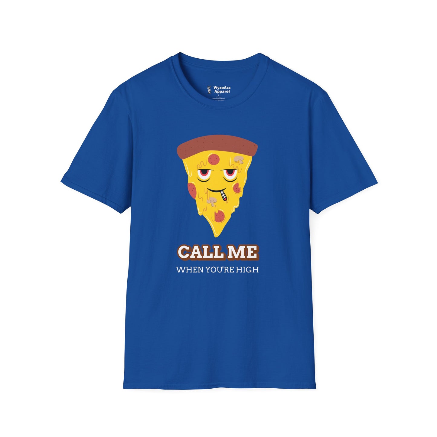 Call Me When You're High Pizza T-Shirt