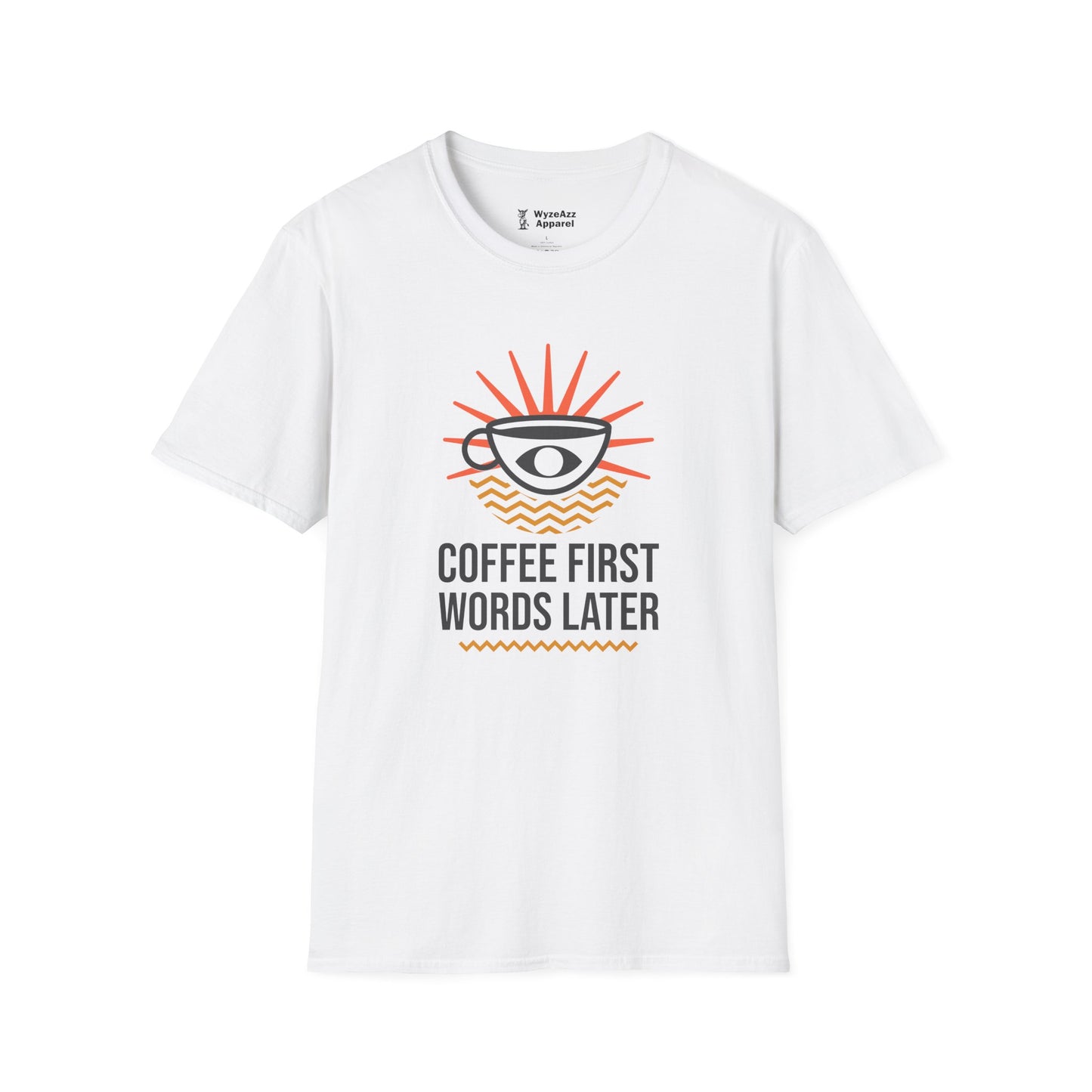 Coffee First Words Later T-Shirt