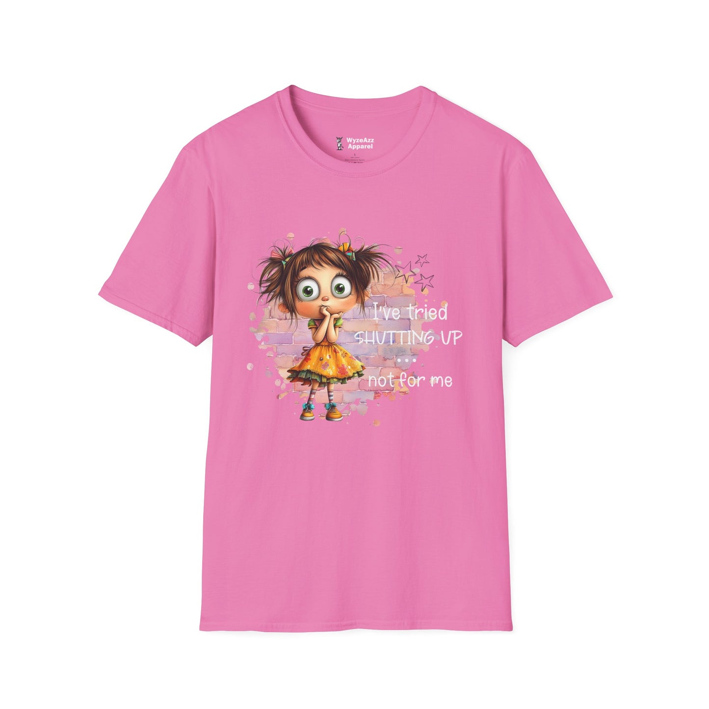 I've Tried Shutting Up, Not For Me T-Shirt