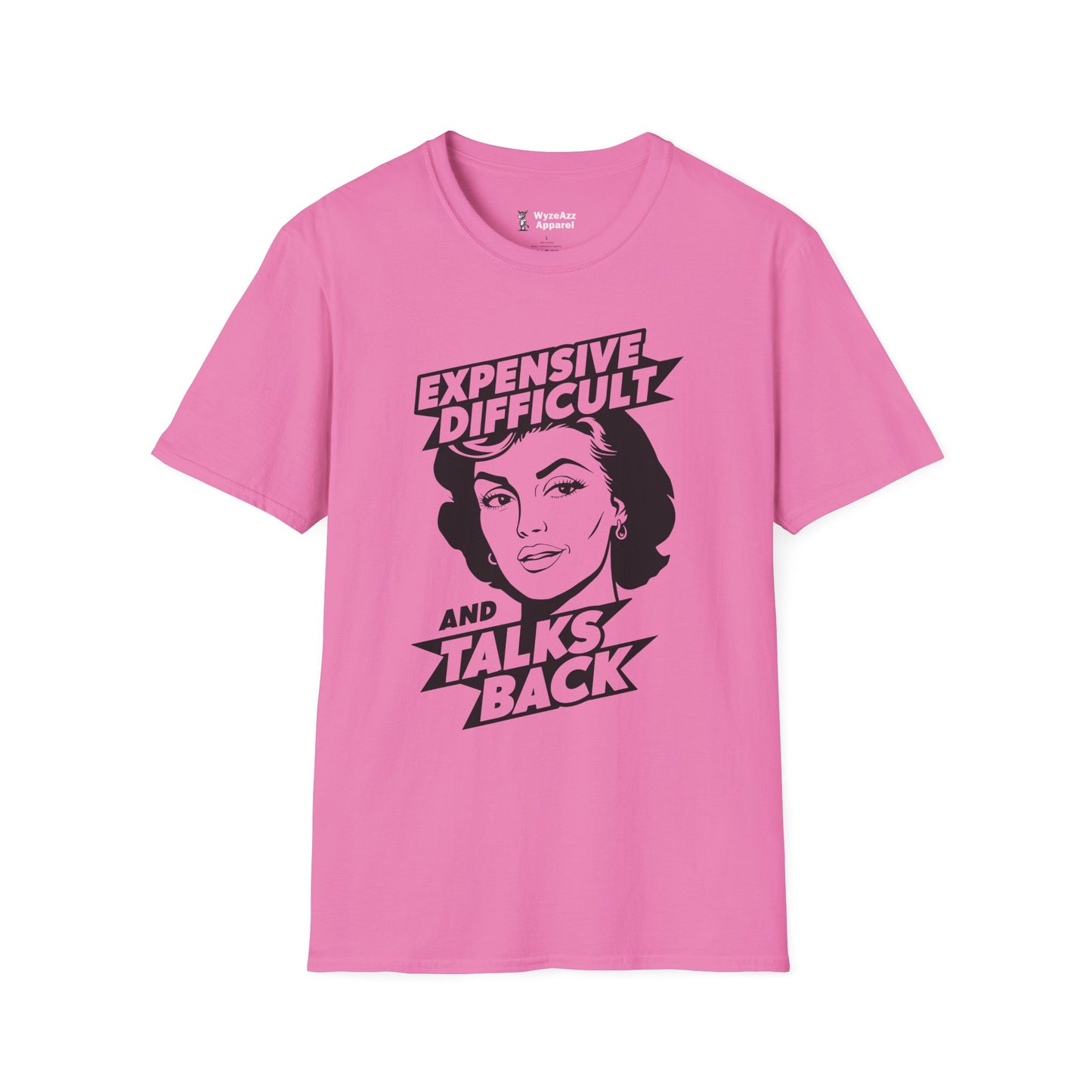 Expensive Difficult and Talks Back T-Shirt