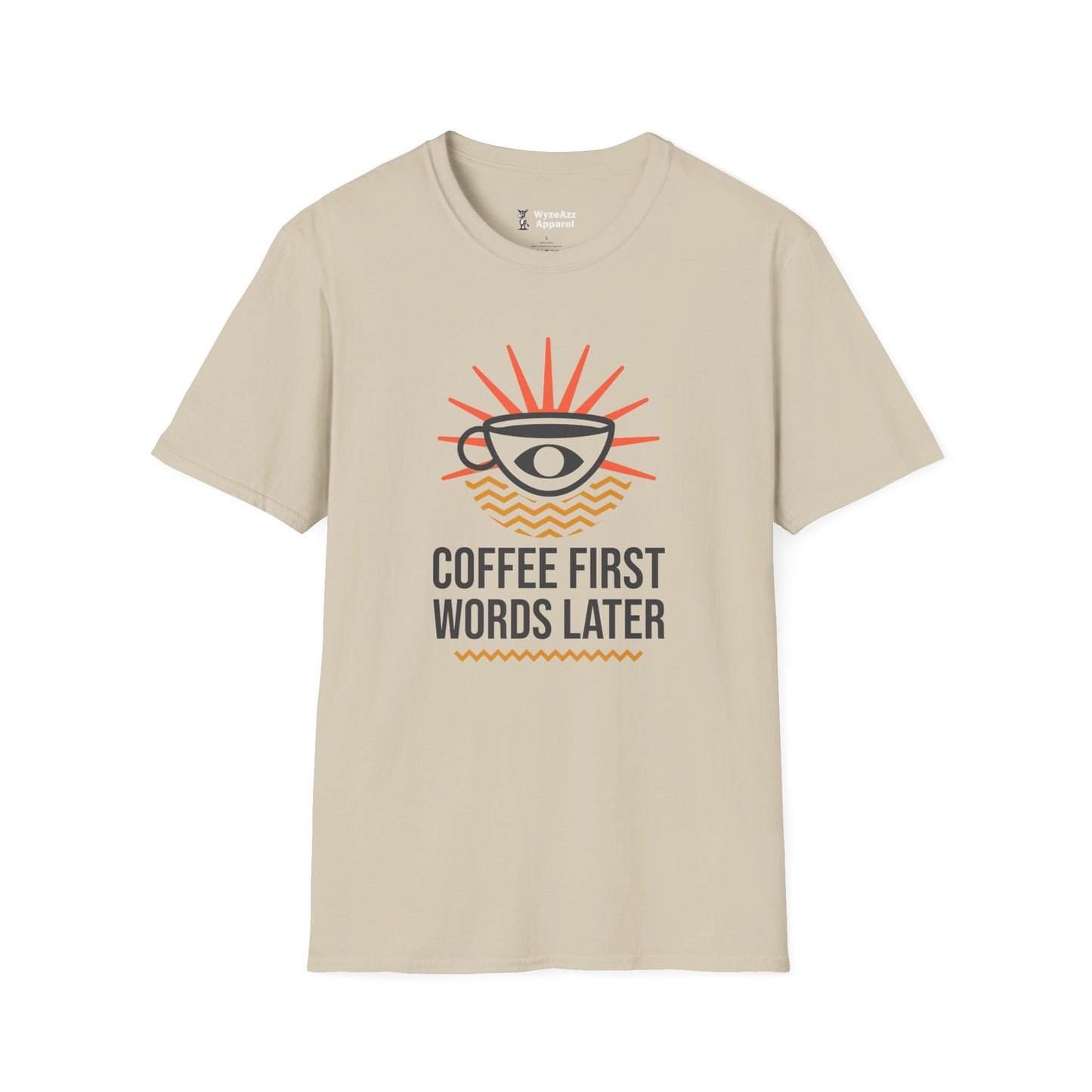 Coffee First Words Later T-Shirt