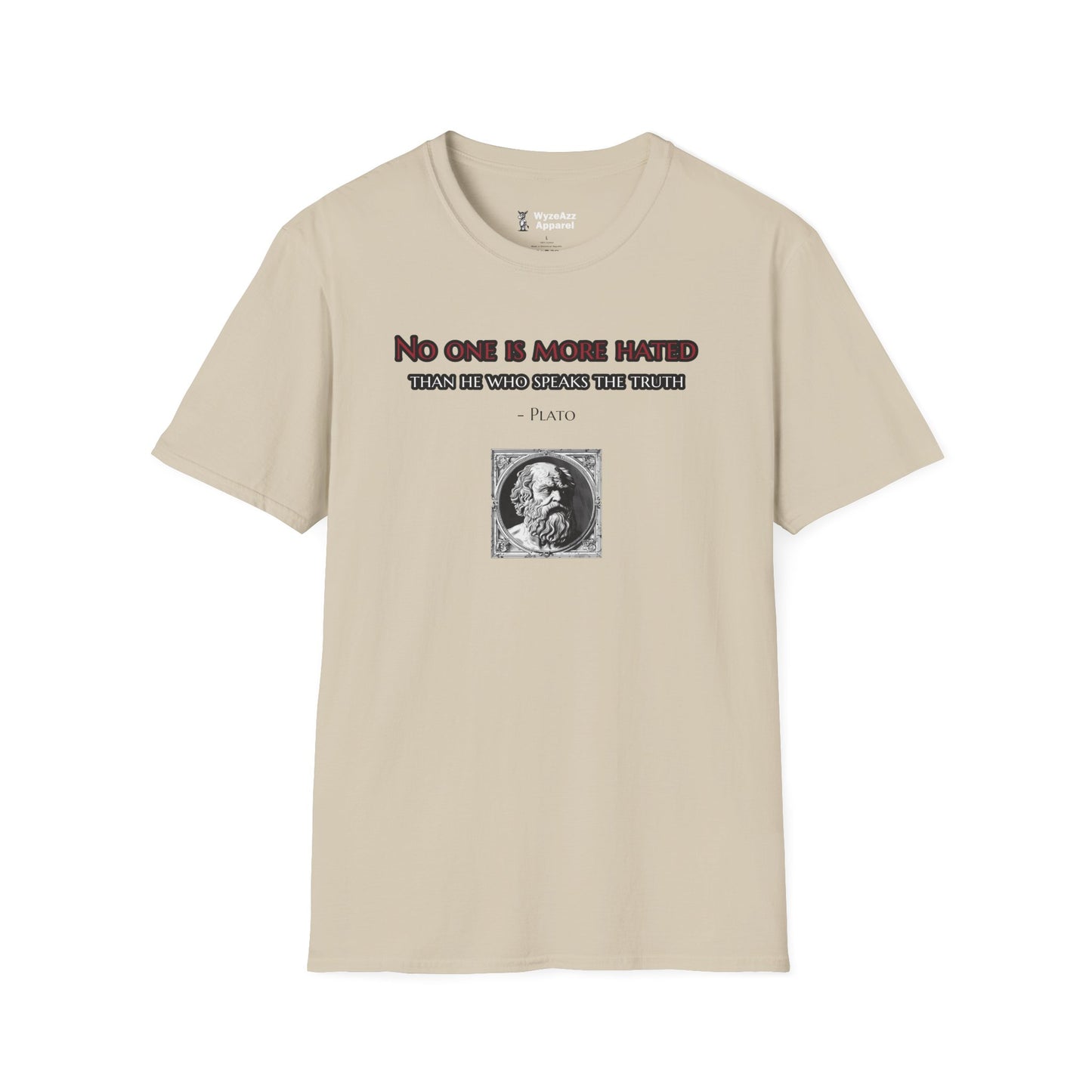 No One Is More Hated Than He Who Speaks The Truth T-Shirt