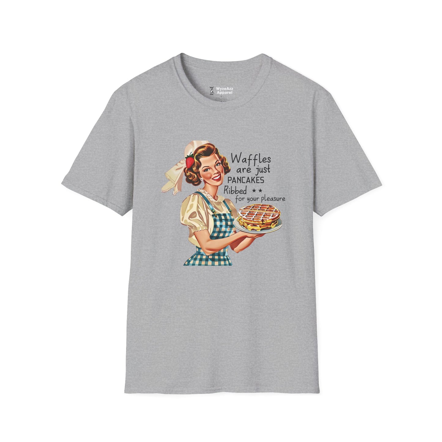 Waffles Are Just Pancakes Ribbed For Your Pleasure T-Shirt
