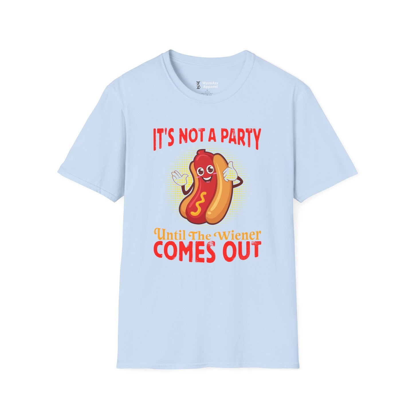 It's Not a Party Until The Weiner Comes Out Hotdog T-Shirt