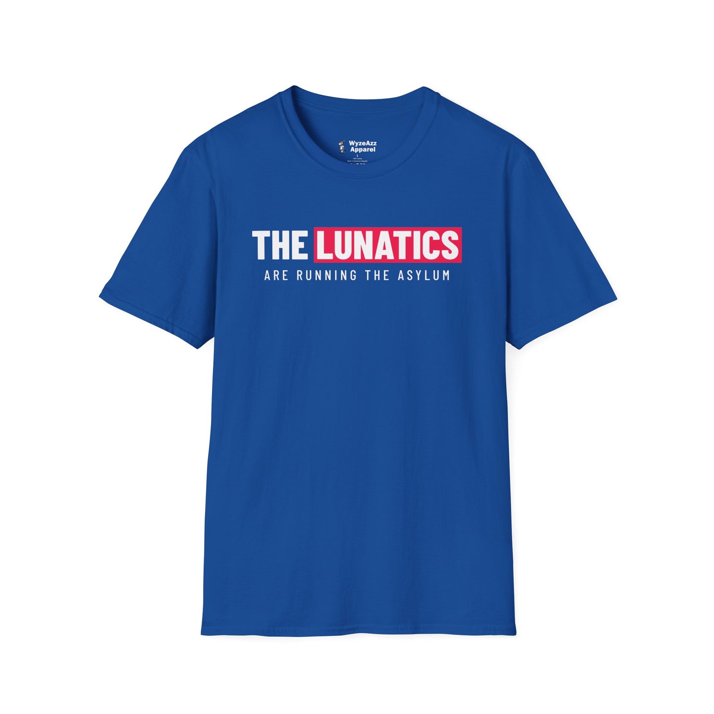 The Lunatics Are Running The Asylum T-Shirt