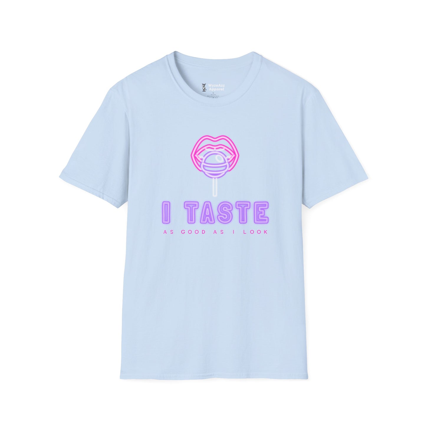 I Taste As Good As I Look T-Shirt