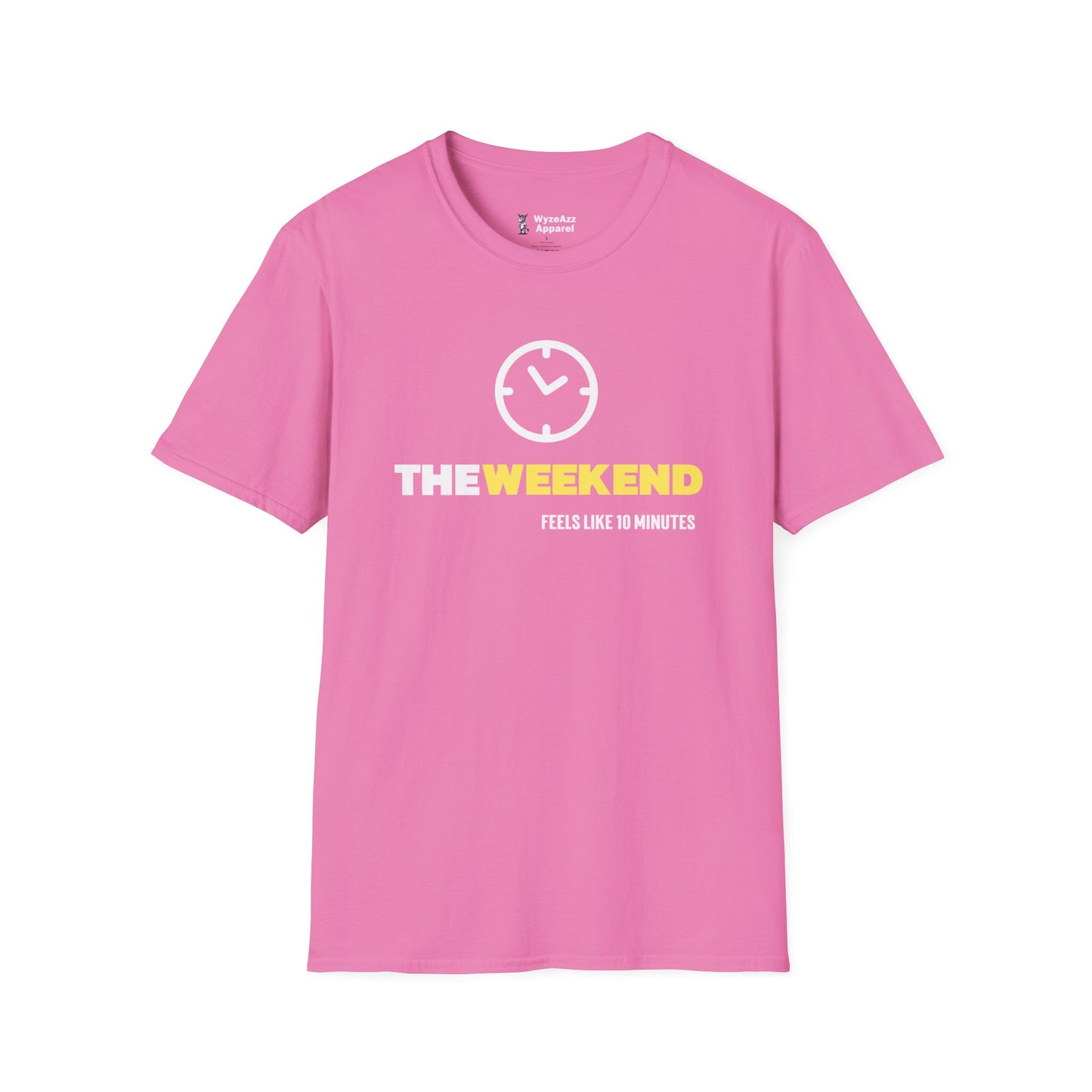 The Weekend Feels Like 10 Minutes T-Shirt