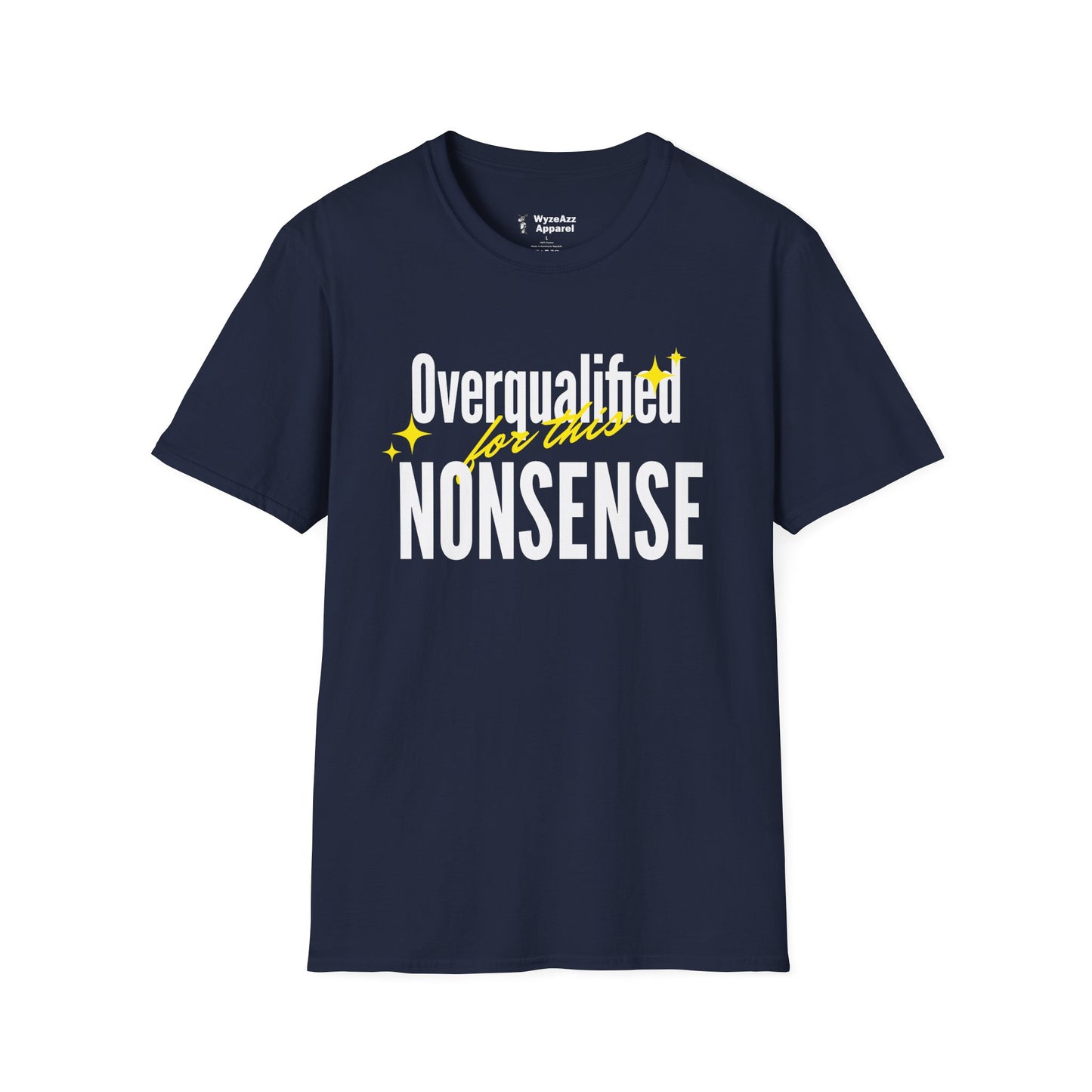 Overqualified For This Nonsense T-Shirt
