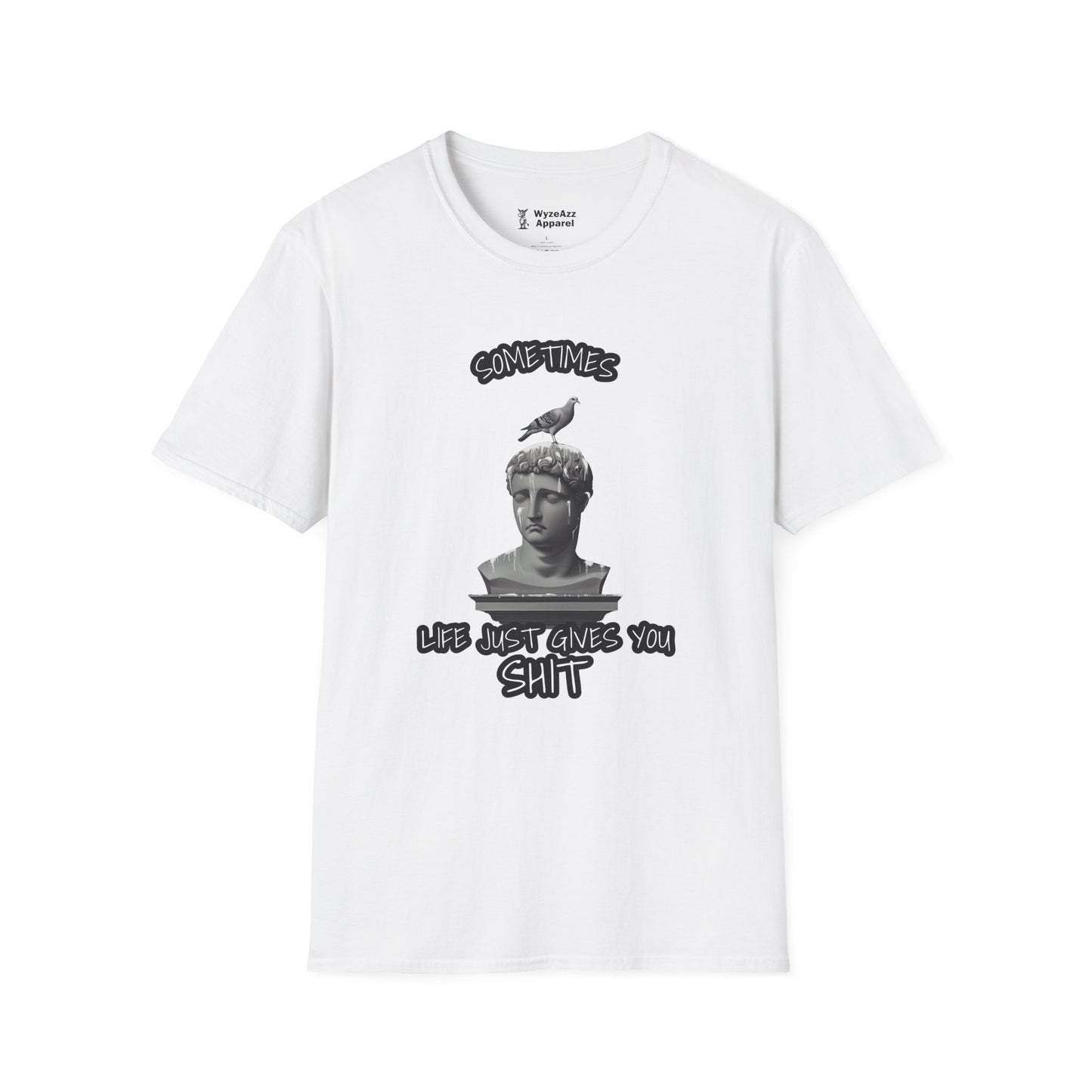 Sometimes Life Just Gives You Sh** T-Shirt