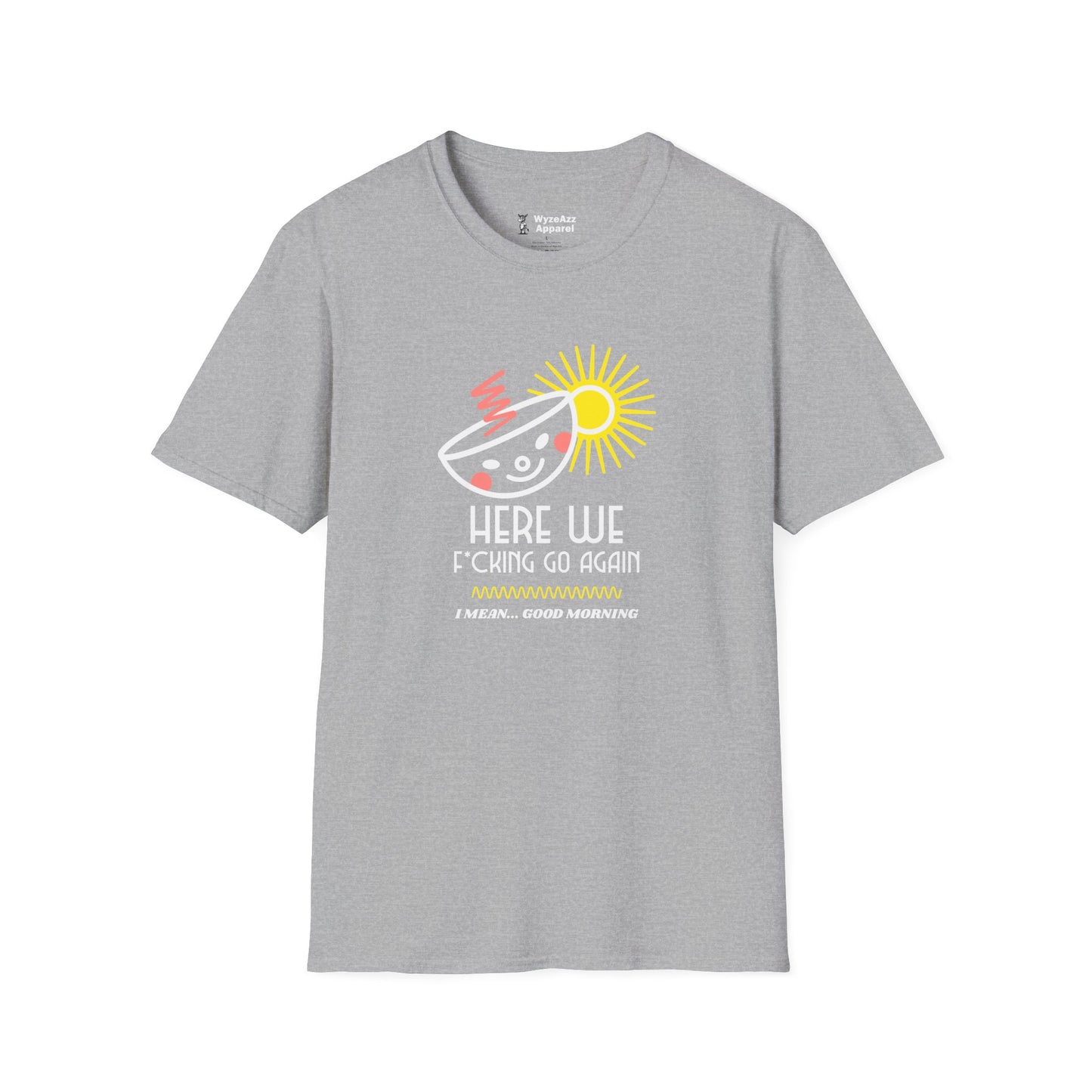 Here We F***ing Go Again T-Shirt