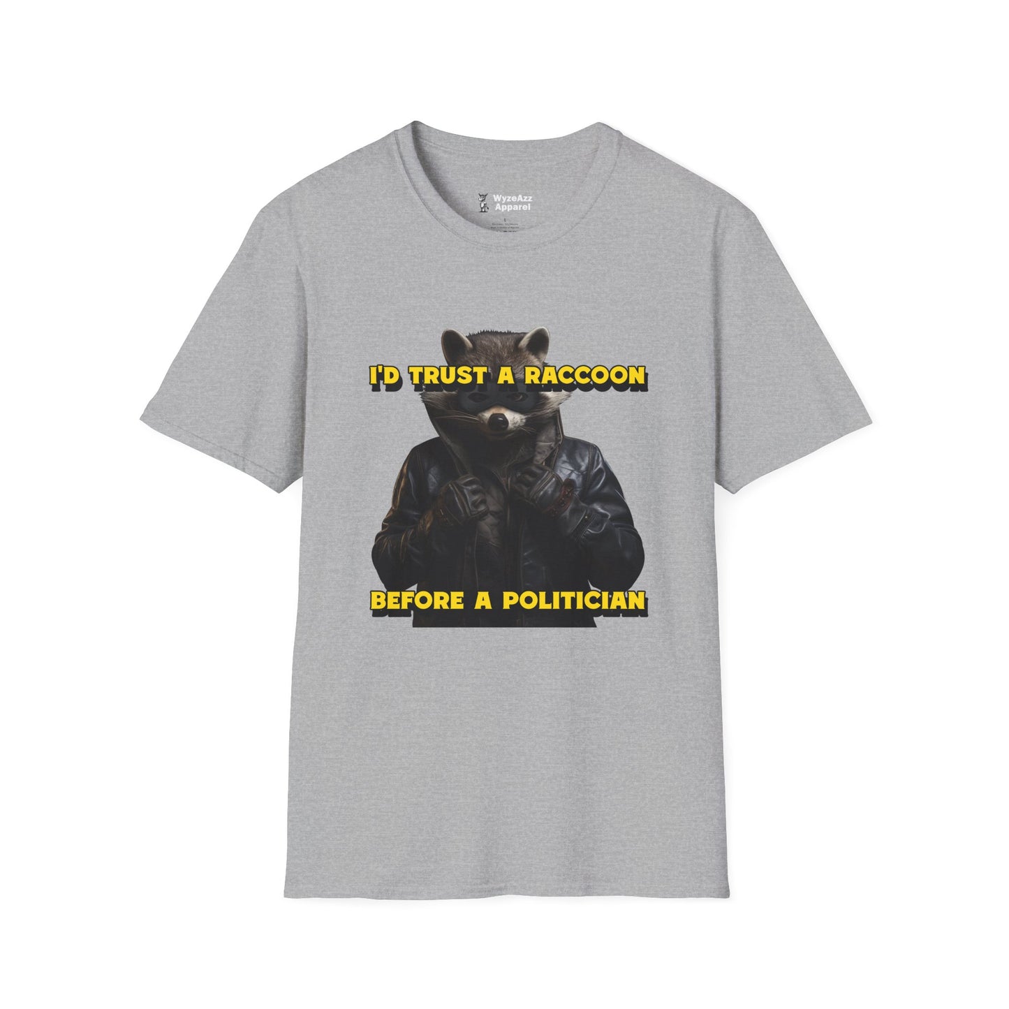 I'd Trust A Raccoon Before A Politician T-Shirt